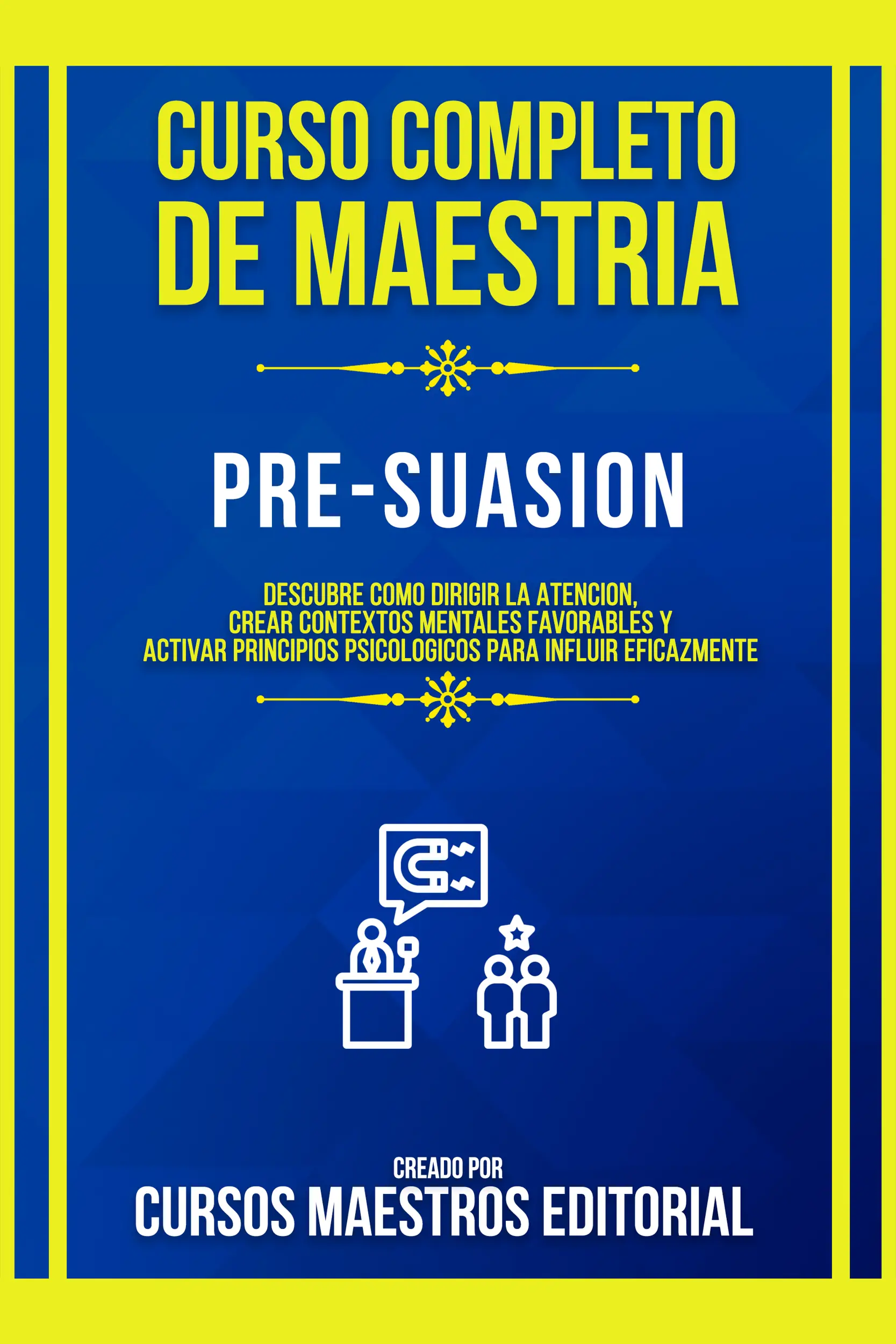 Curso Completo De Maestria Pre-Suasion