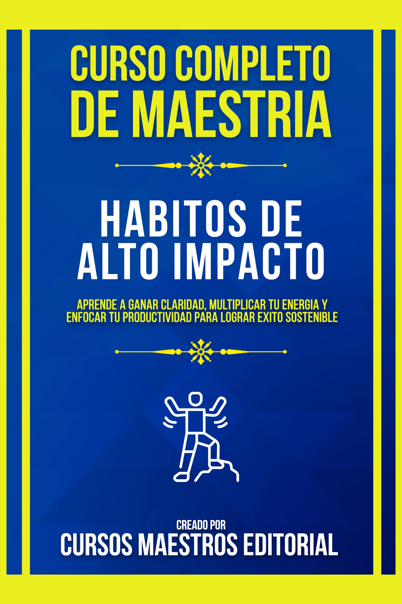 Curso Completo De Maestria Habitos De Alto Impacto