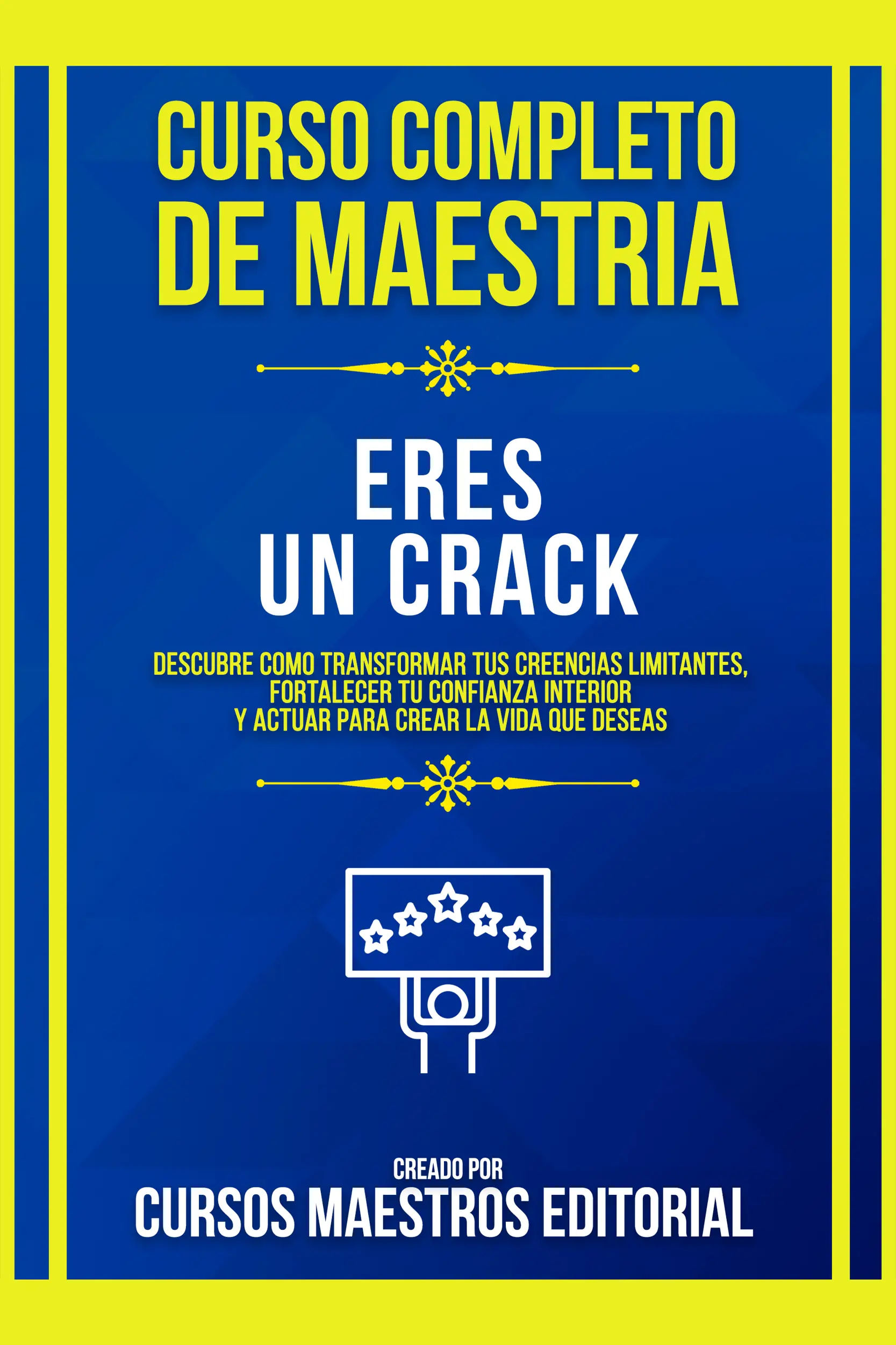 Curso Completo De Maestria Eres Un Crack