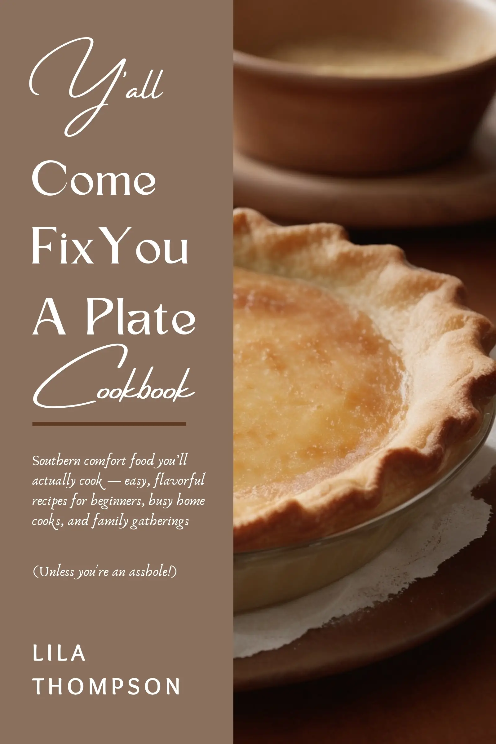 Y’all Come Fix You a Plate Cookbook