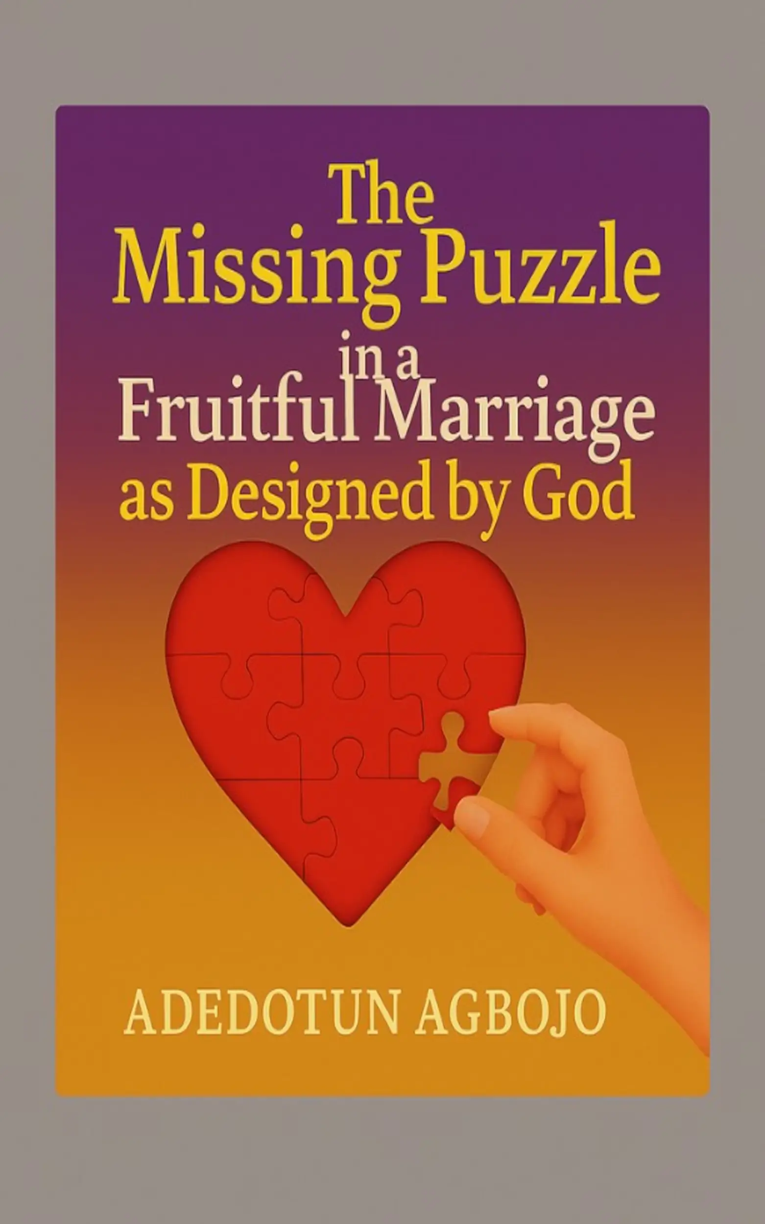 The Missing Puzzle in a Fruitful Marriage as Designed by God