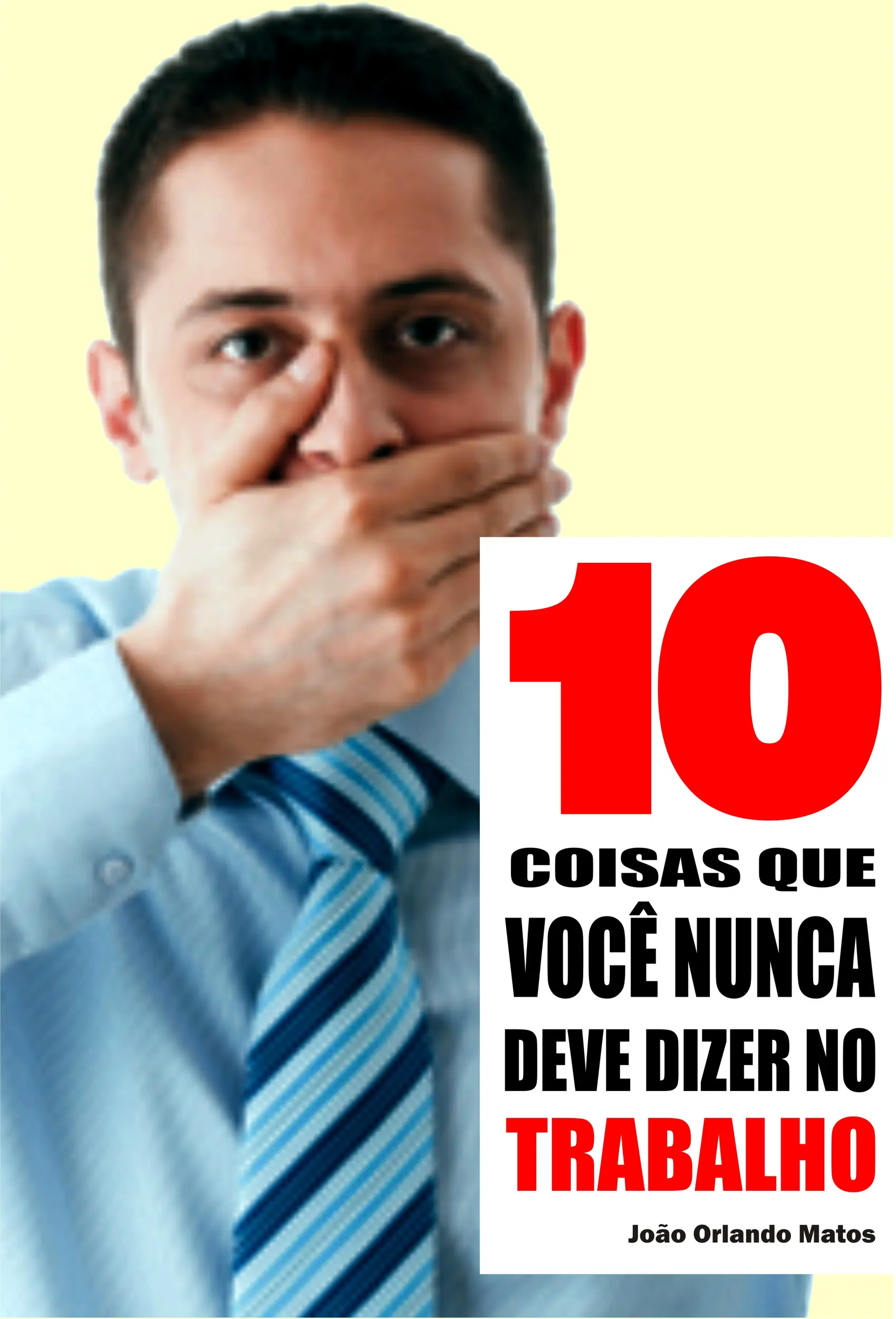 10 Coisas que você nunca deve dizer no trabalho