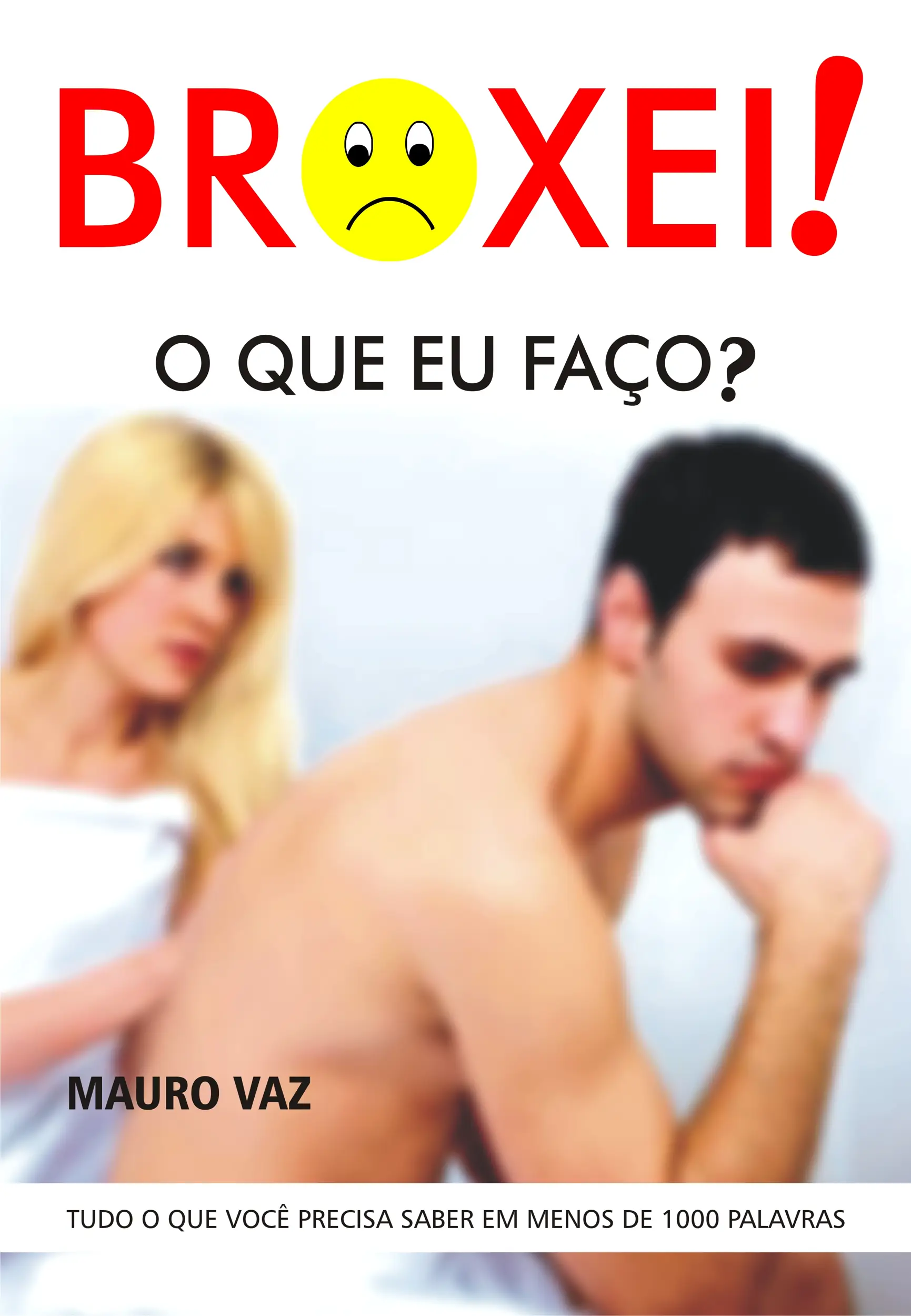 Broxei, o que eu faço?