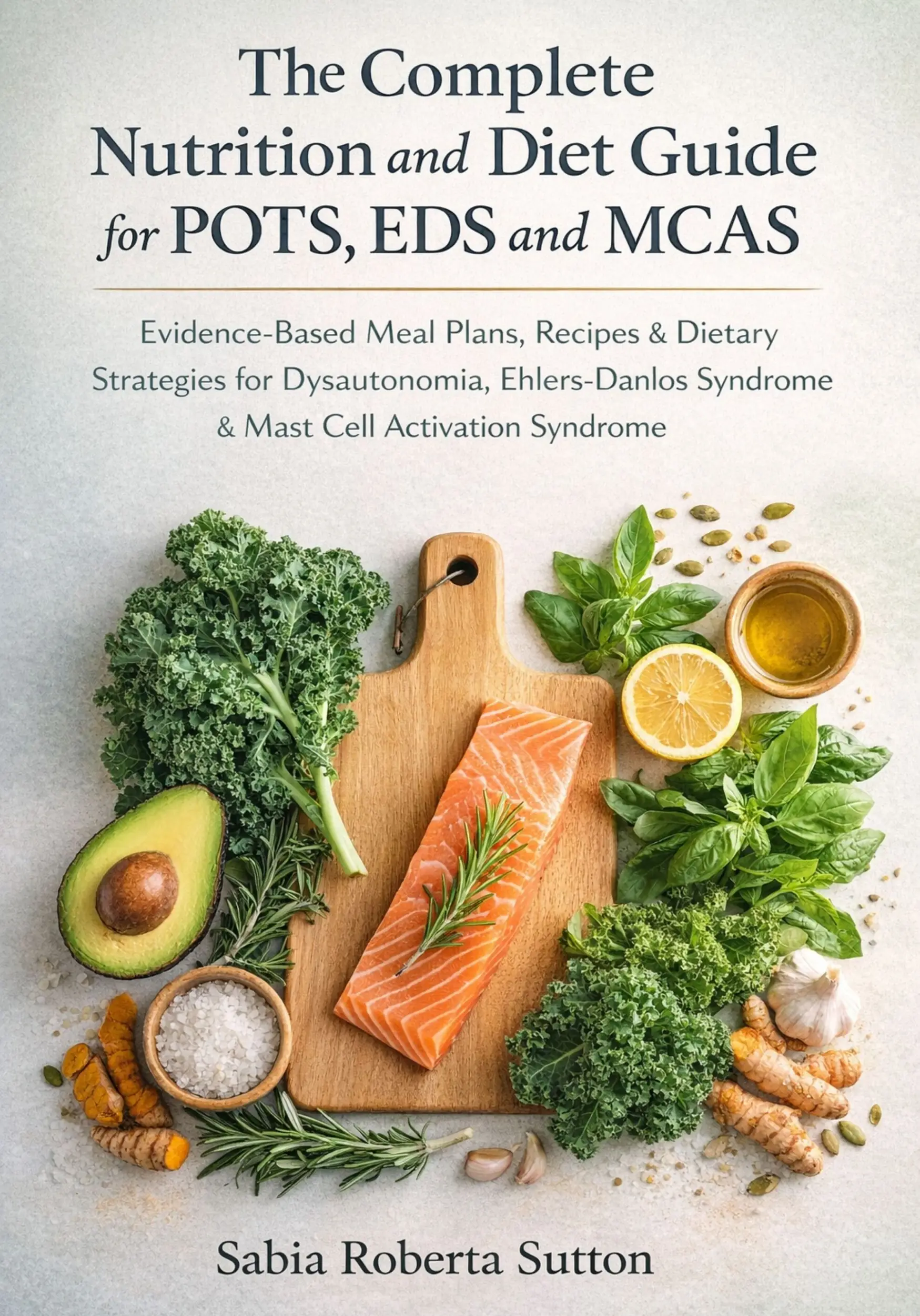 The Complete Nutrition and Diet Guide for POTS, EDS and MCAS