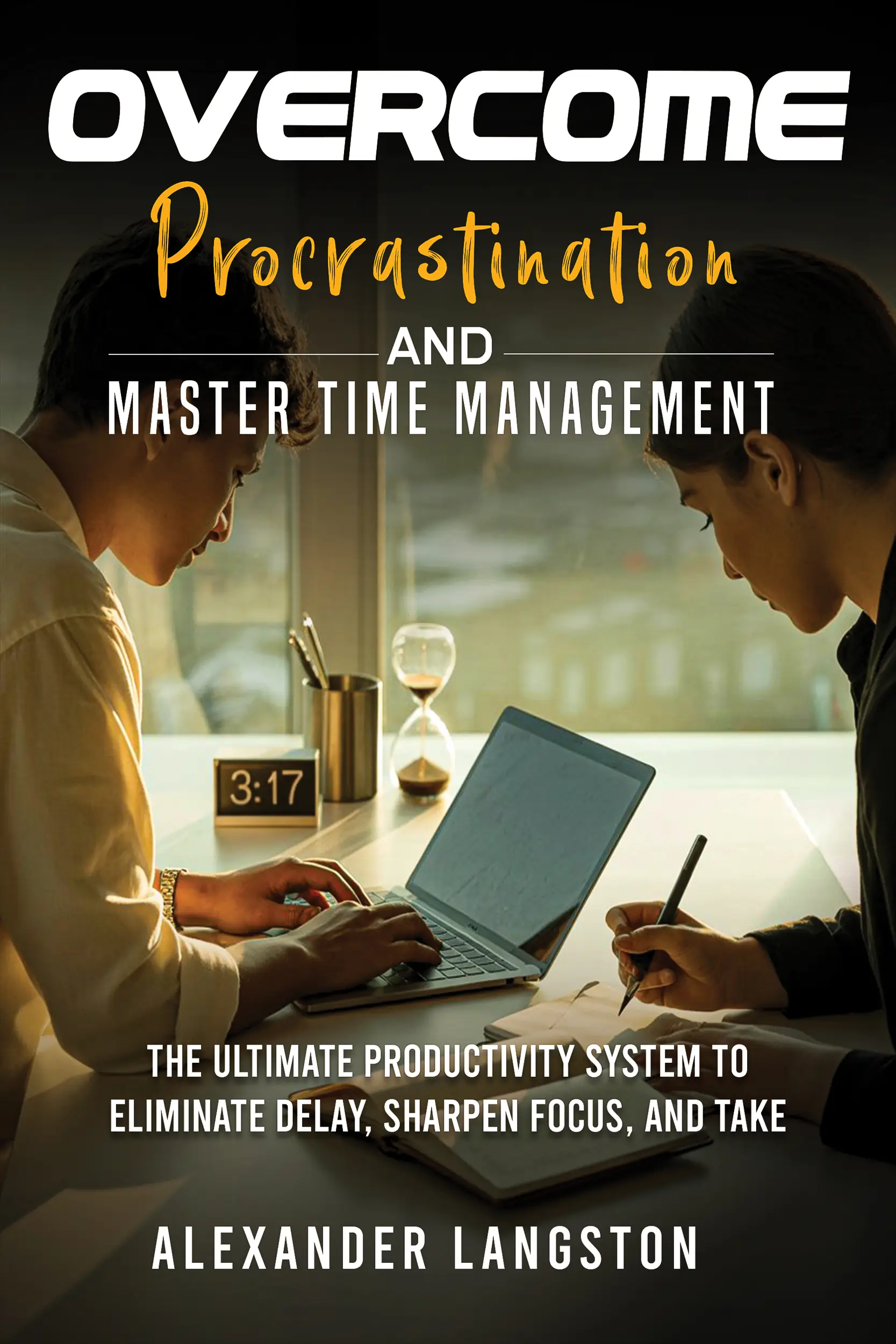Overcome Procrastination and Master Time Management