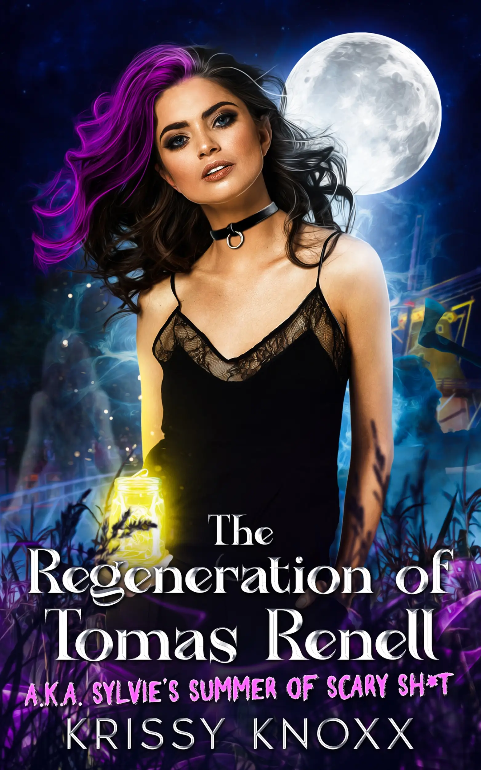 THE REGENERATION OF TOMAS RENELL: (A.K.A. SYLVIE’S SUMMER OF SCARY SH*T)
