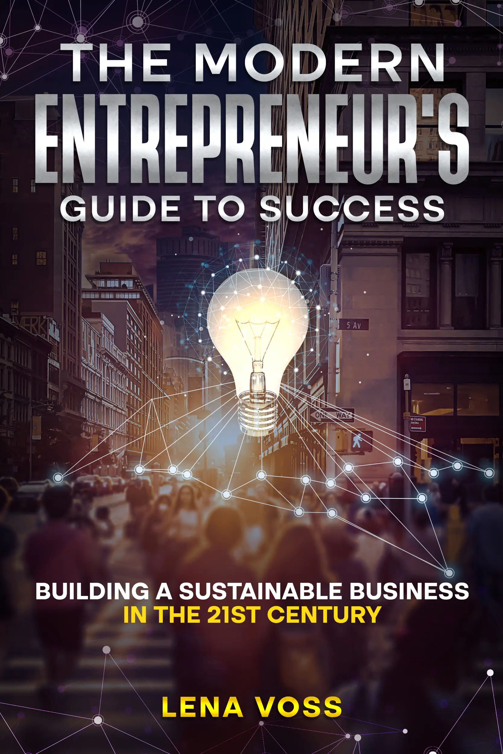 The Modern Entrepreneur's Guide to Success