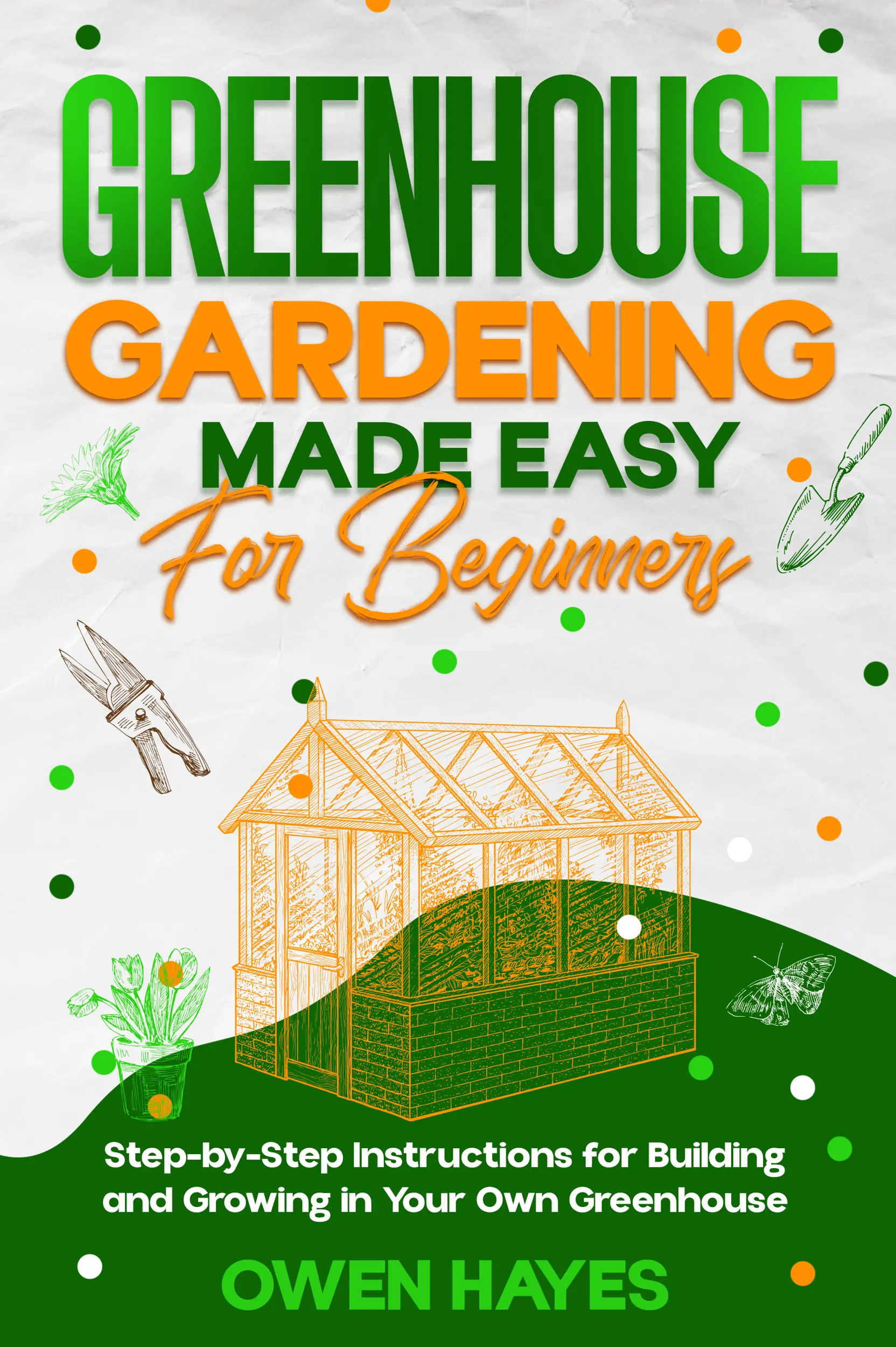 Greenhouse Gardening Made Easy for Beginners