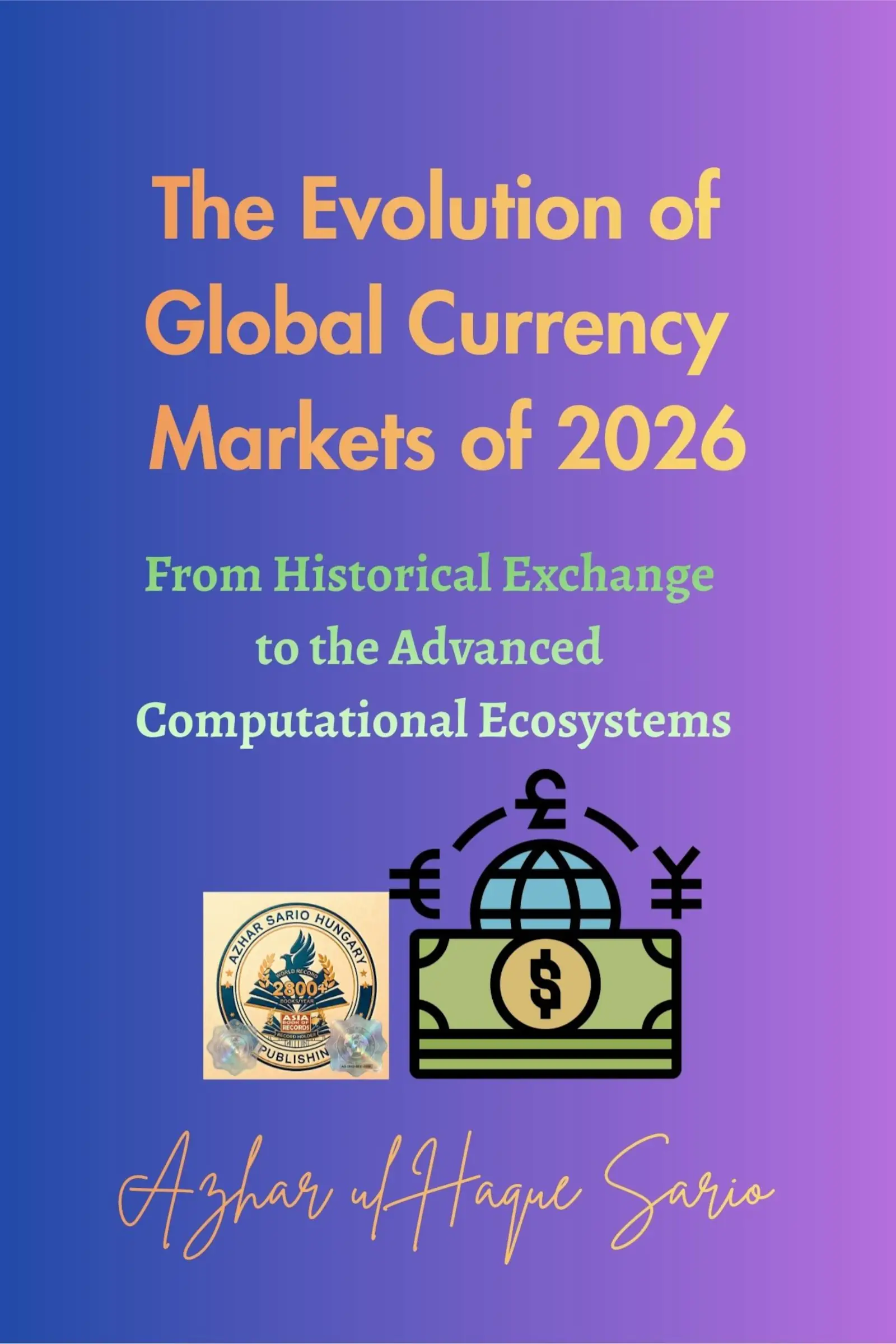 The Evolution of Global Currency Markets