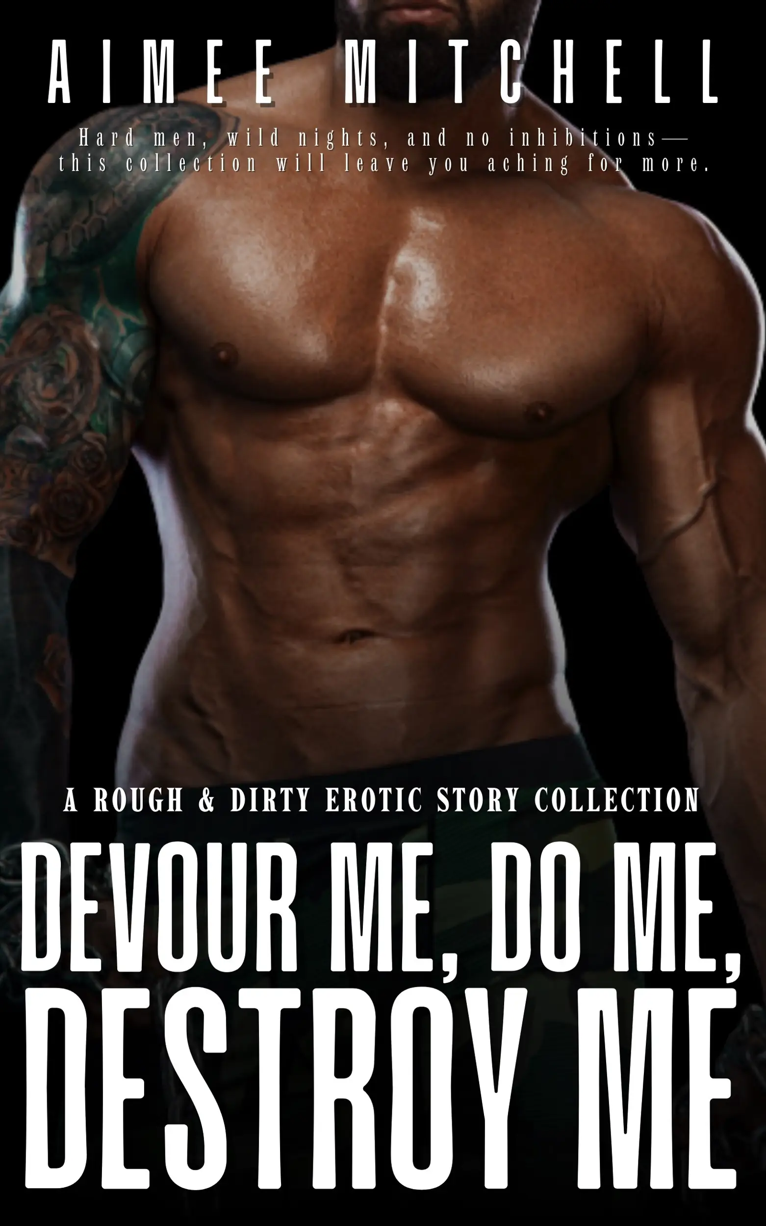 Devour Me, Do Me, Destroy Me