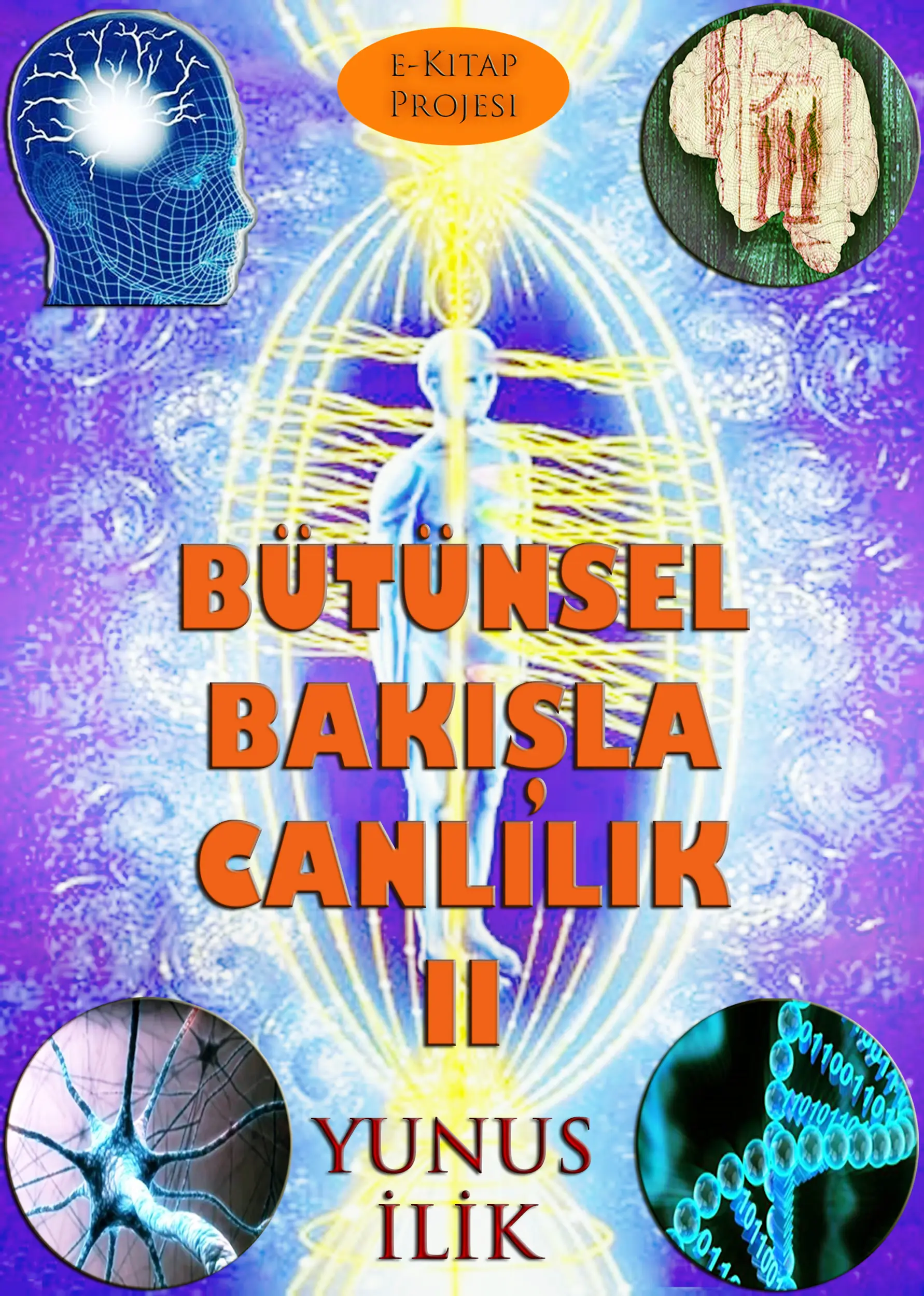 Bütünsel Bakışla Canlılık-II