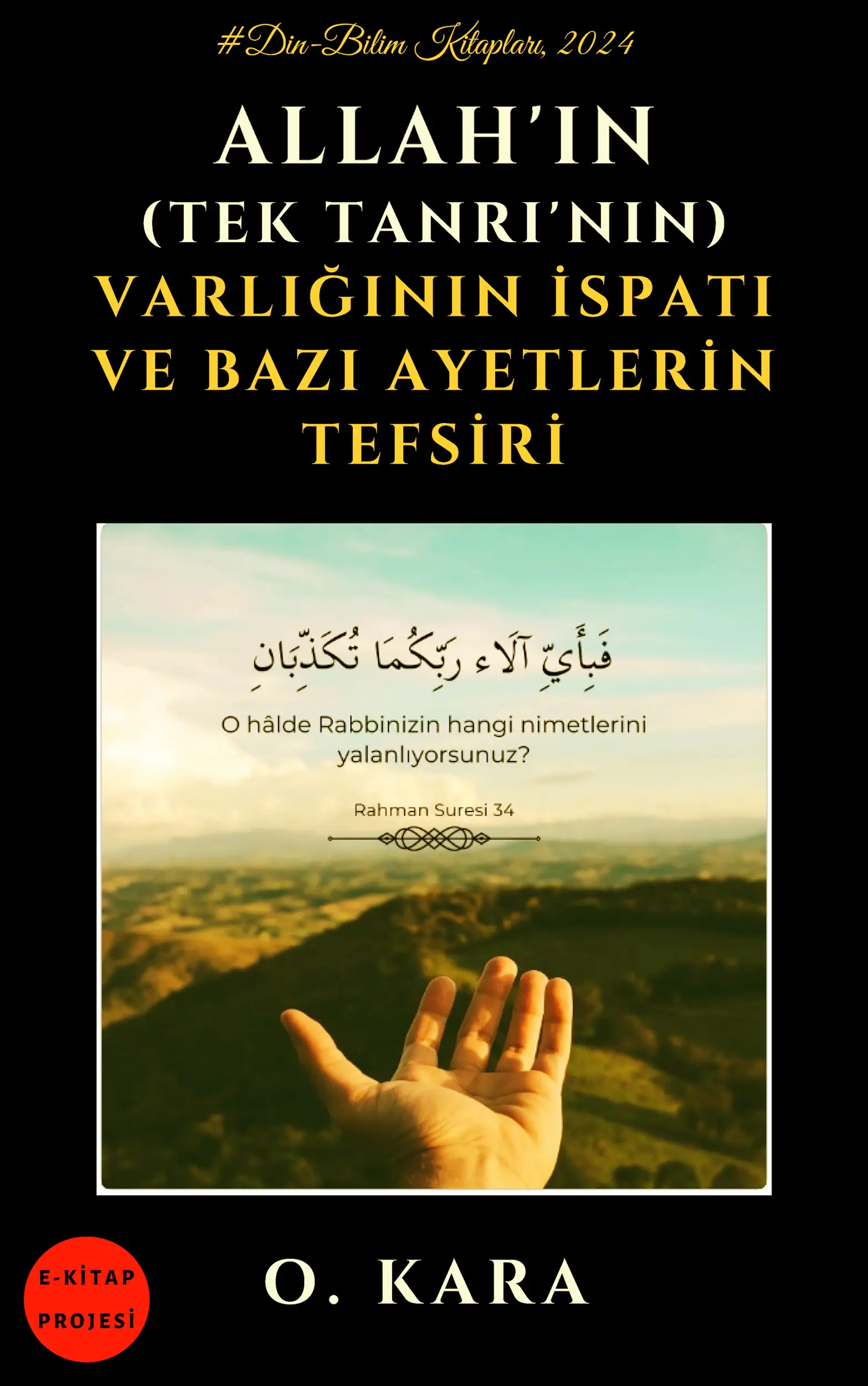 Allah'ın (Tek Tanrı'nın) Varlığının İspatı ve Bazı Ayetlerin Tefsiri