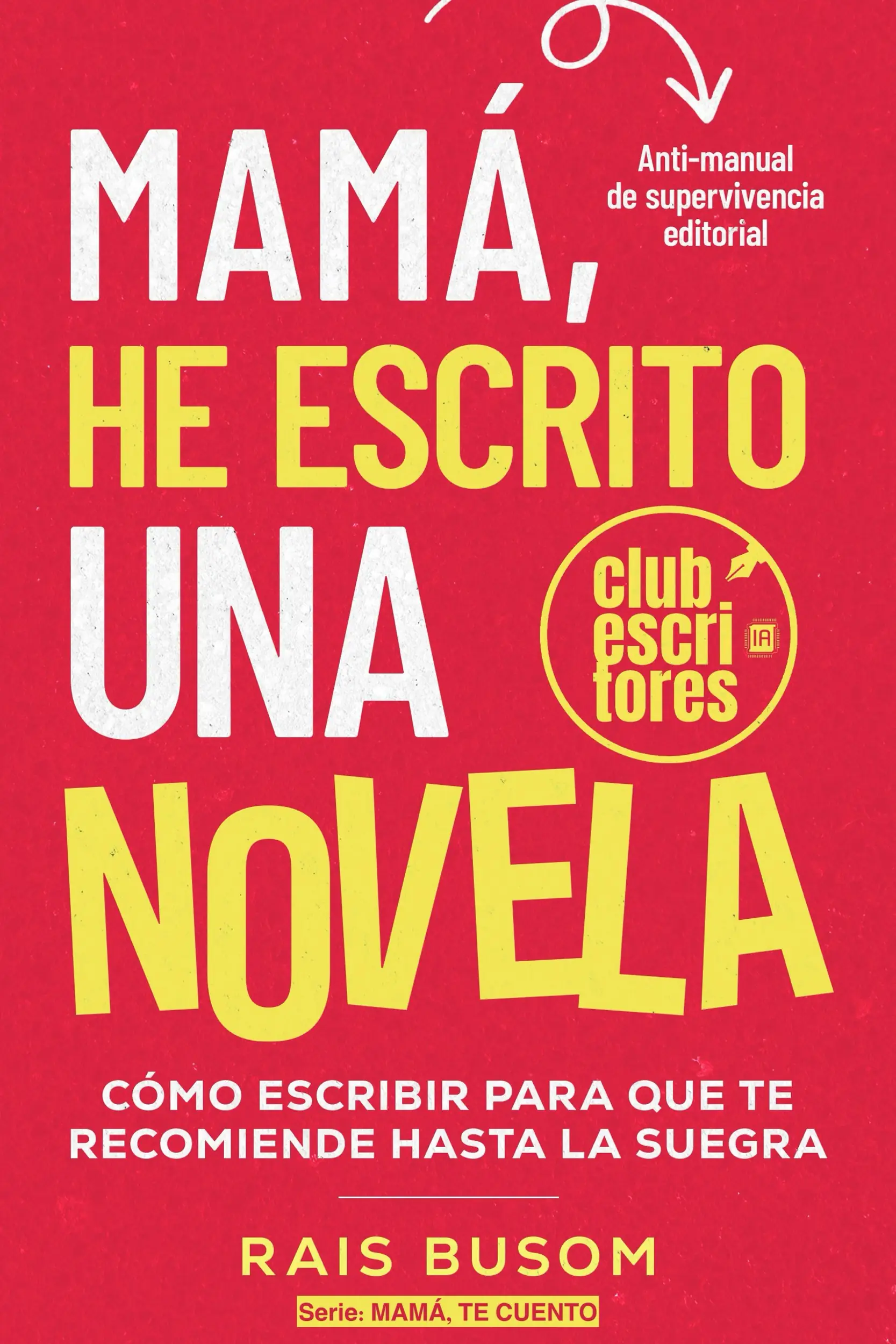 Mamá, he escrito una novela