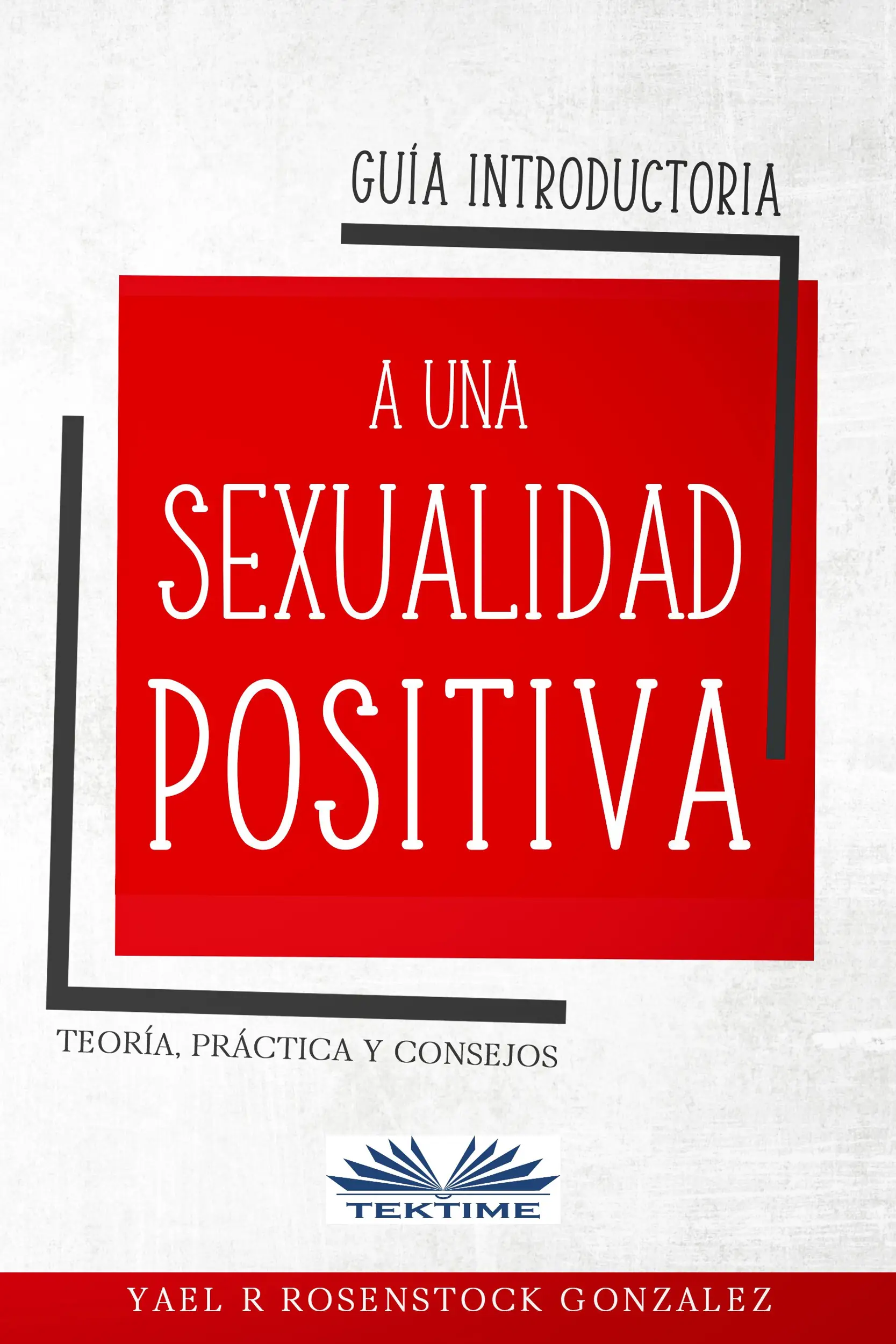 Guía Introductoria A Una Sexualidad Positiva