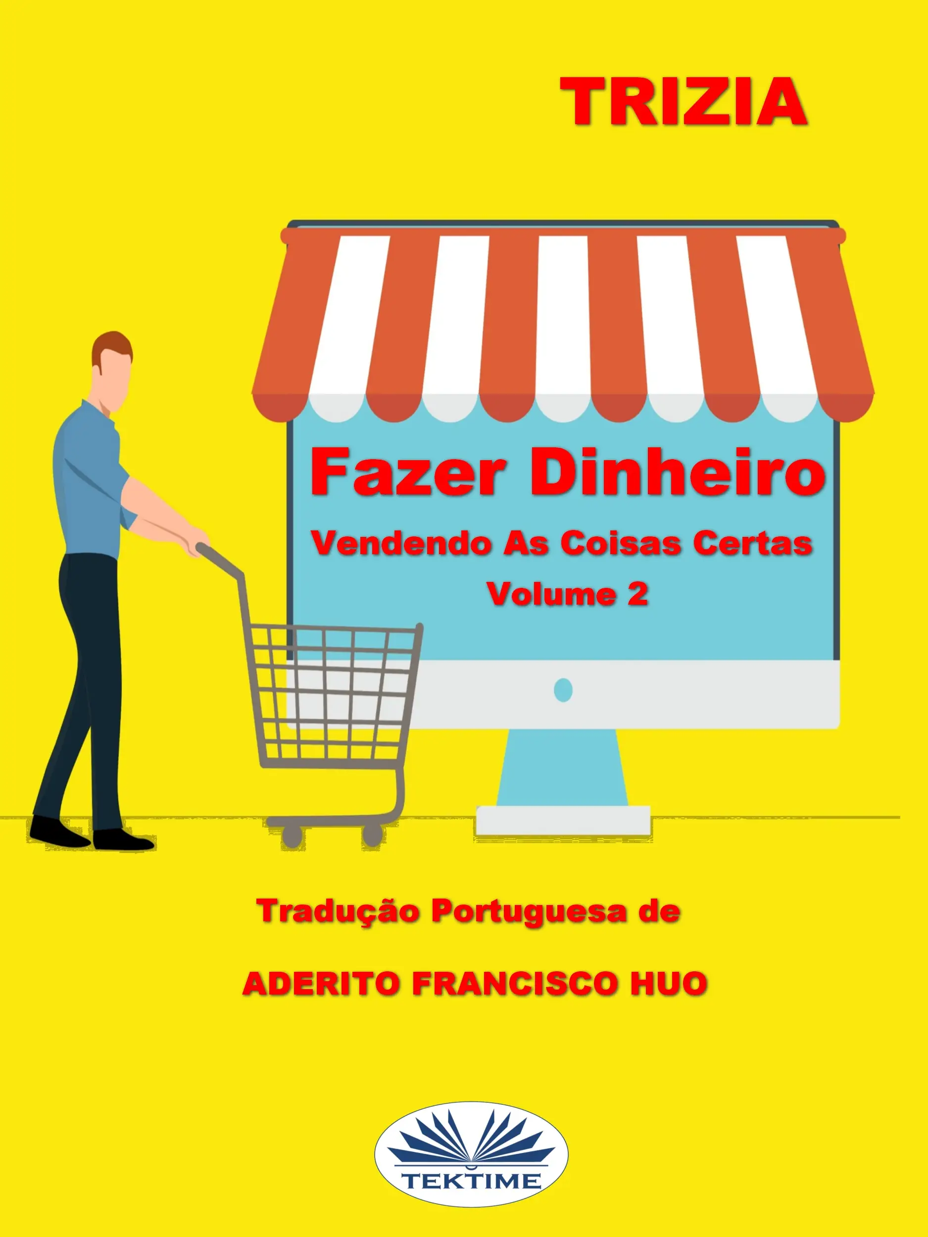 Fazer Dinheiro Vendendo As Coisas Certas Volume 2