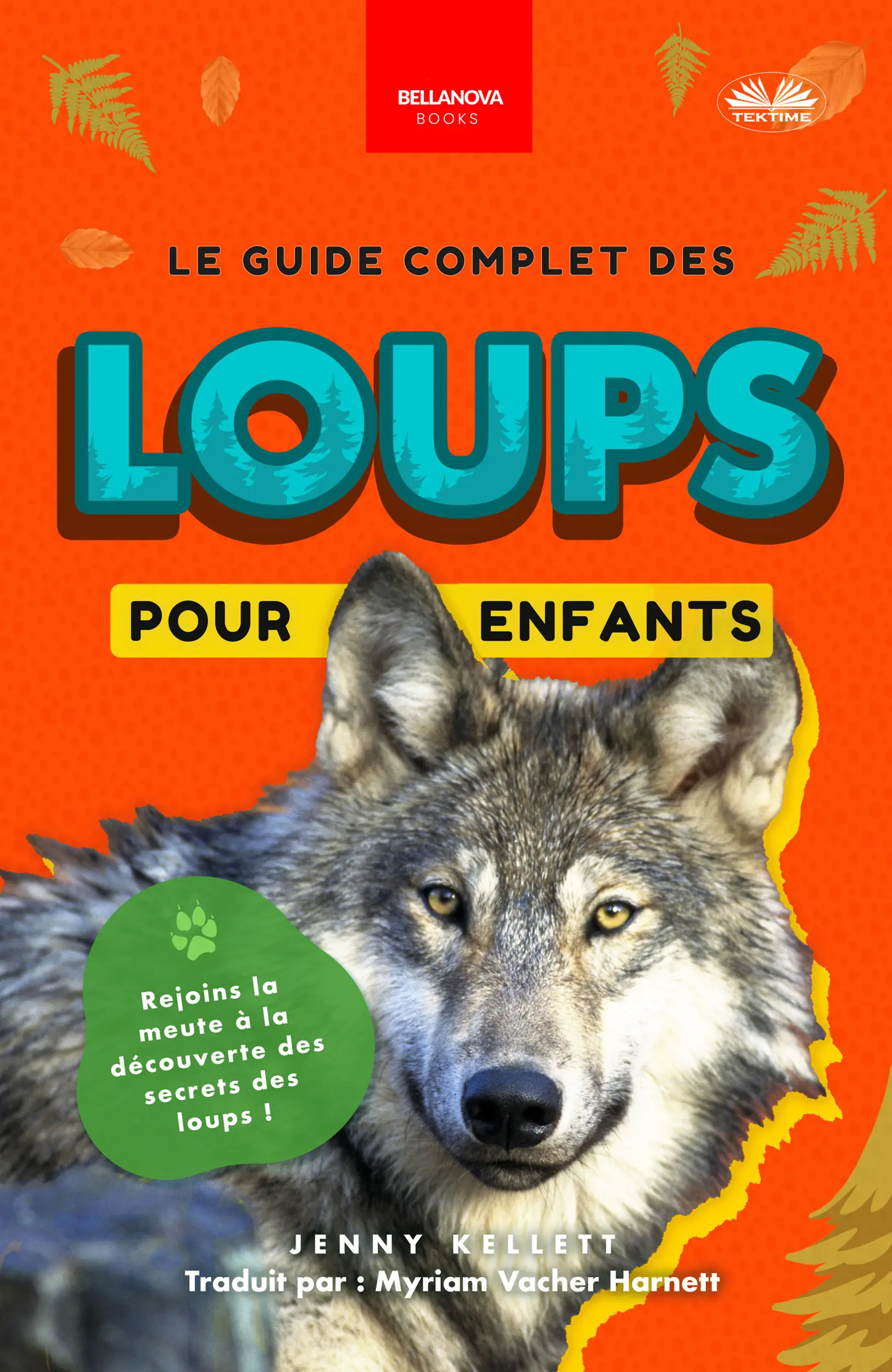 Le Guide Complet Des Loups Pour Enfants