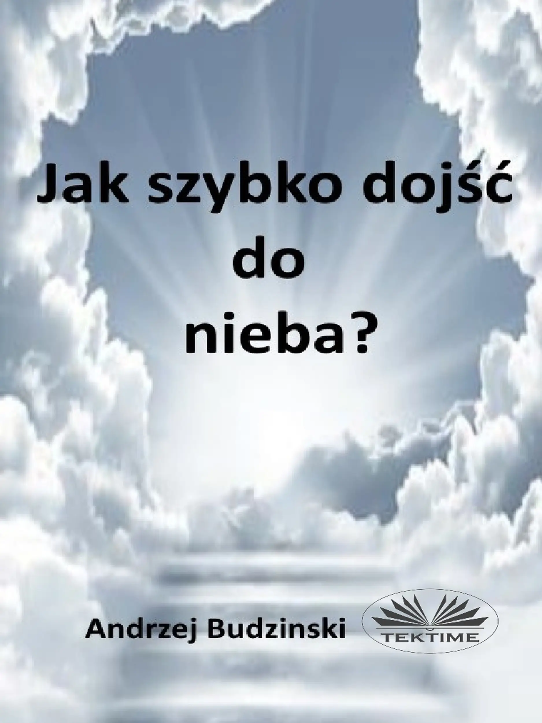 Jak Szybko Dojść Do Nieba?
