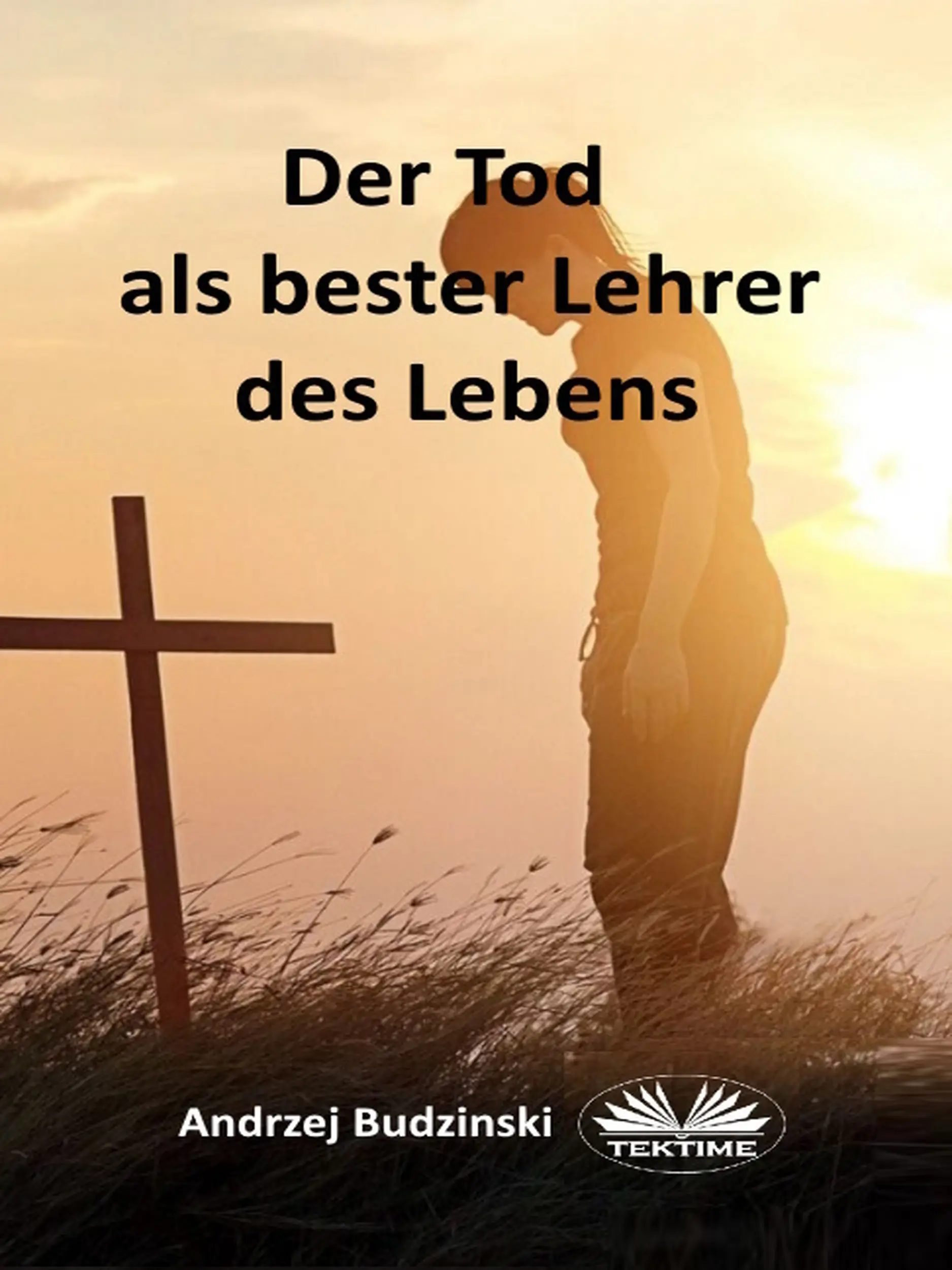 Der Tod Als Bester Lehrer Des Lebens