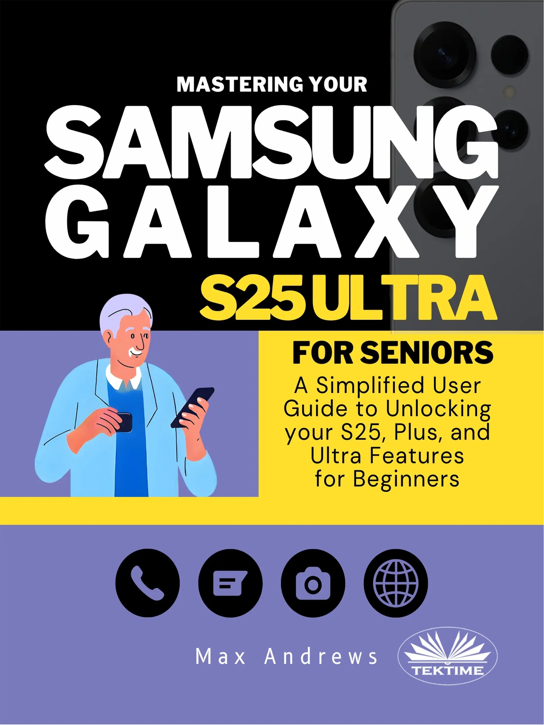 Mastering Your Samsung Galaxy S25 Ultra For Seniors