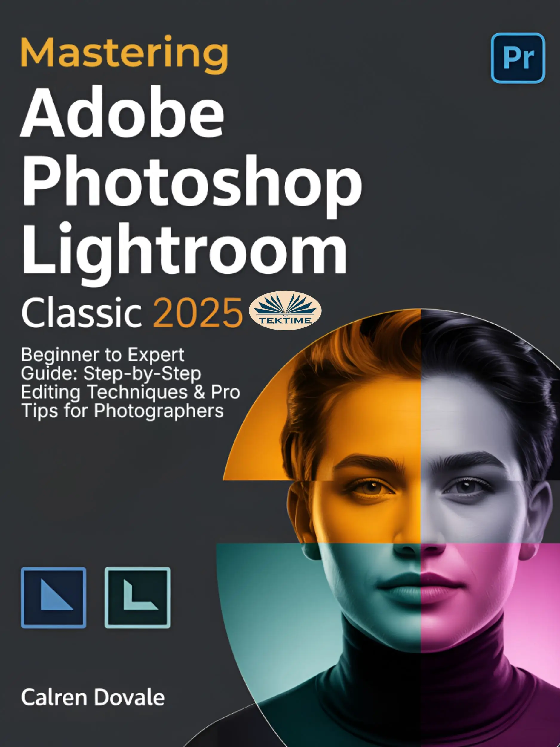 Mastering Adobe Photoshop Lightroom Classic 2025