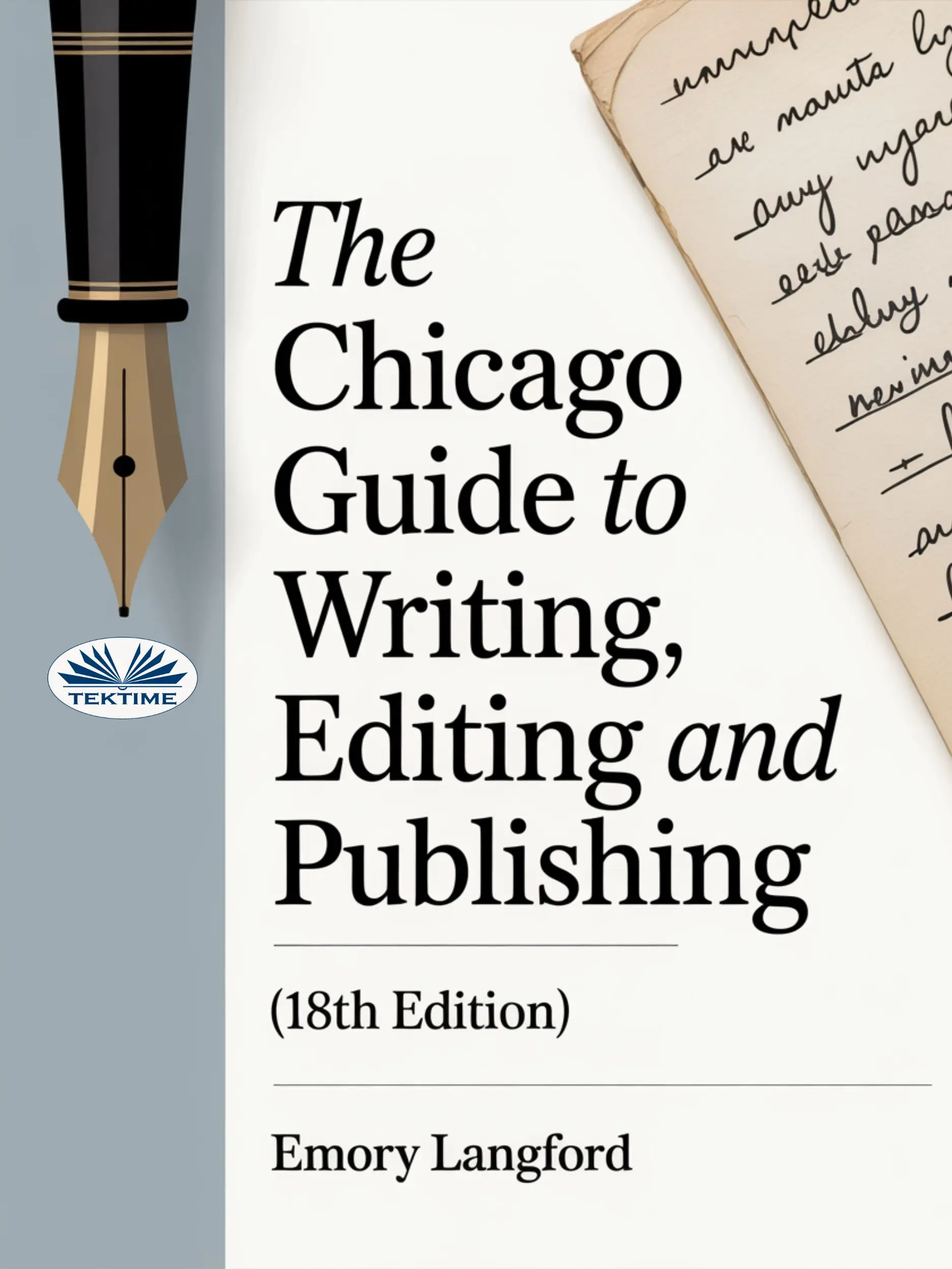 The Chicago Guide To Writing, Editing, And Publishing (18th Edition)