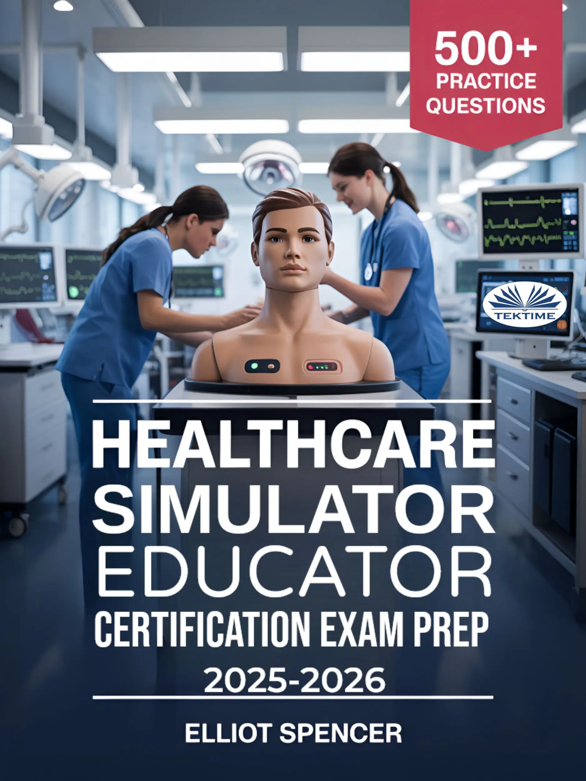 Healthcare Simulator Educator Certification Exam Prep 2025–2026