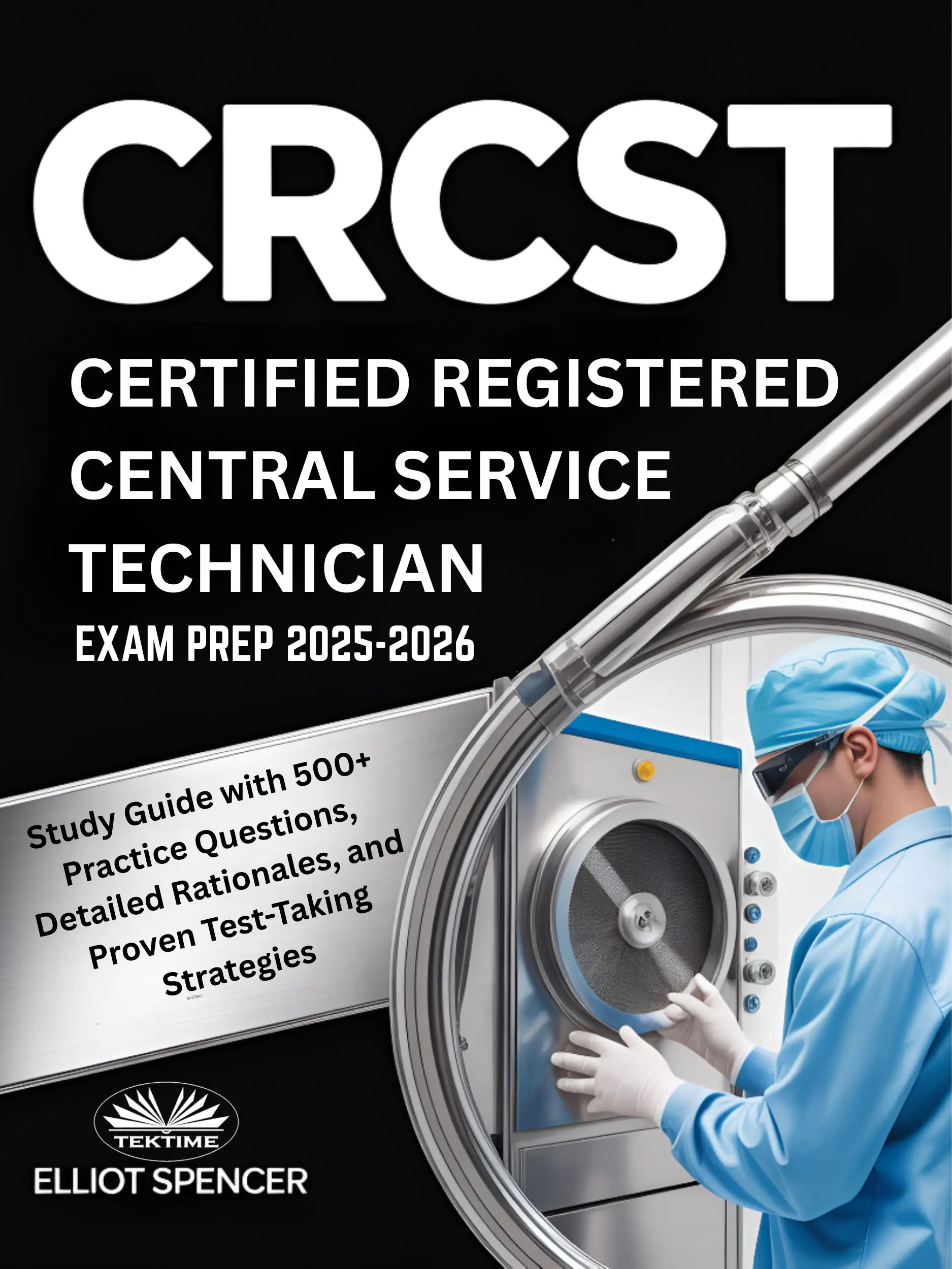CRCST Certified Registered Central Service Technician Exam Prep 2025–2026
