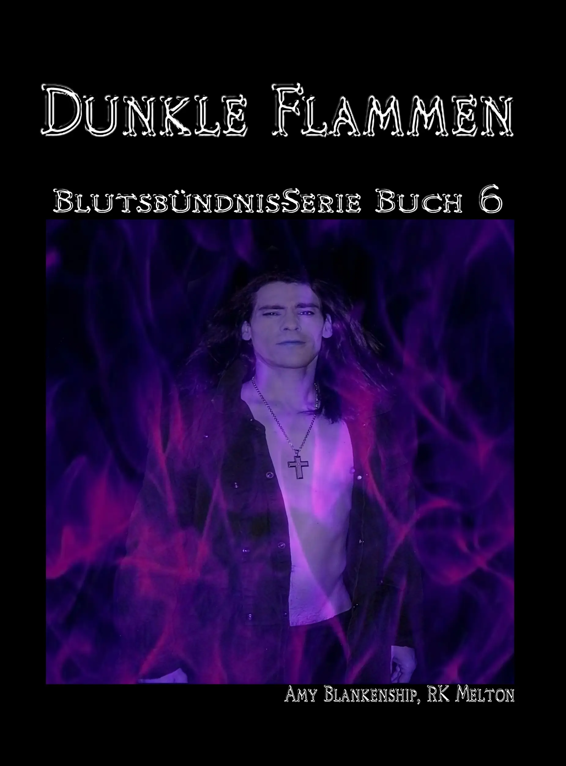 Dunkle Flammen (Blutsbündnis-Serie Buch 6)