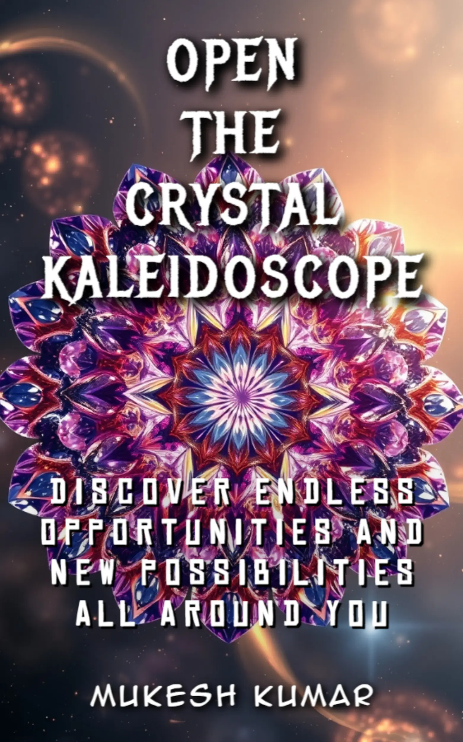 Open the Crystal Kaleidoscope