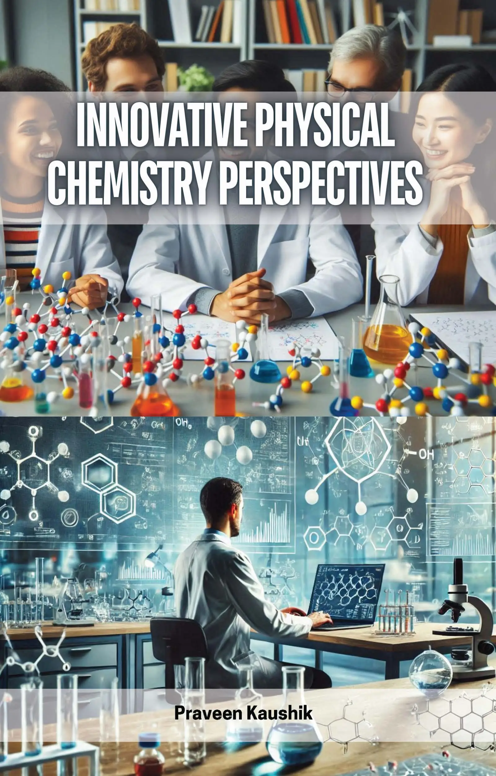 Innovative Physical Chemistry Perspectives