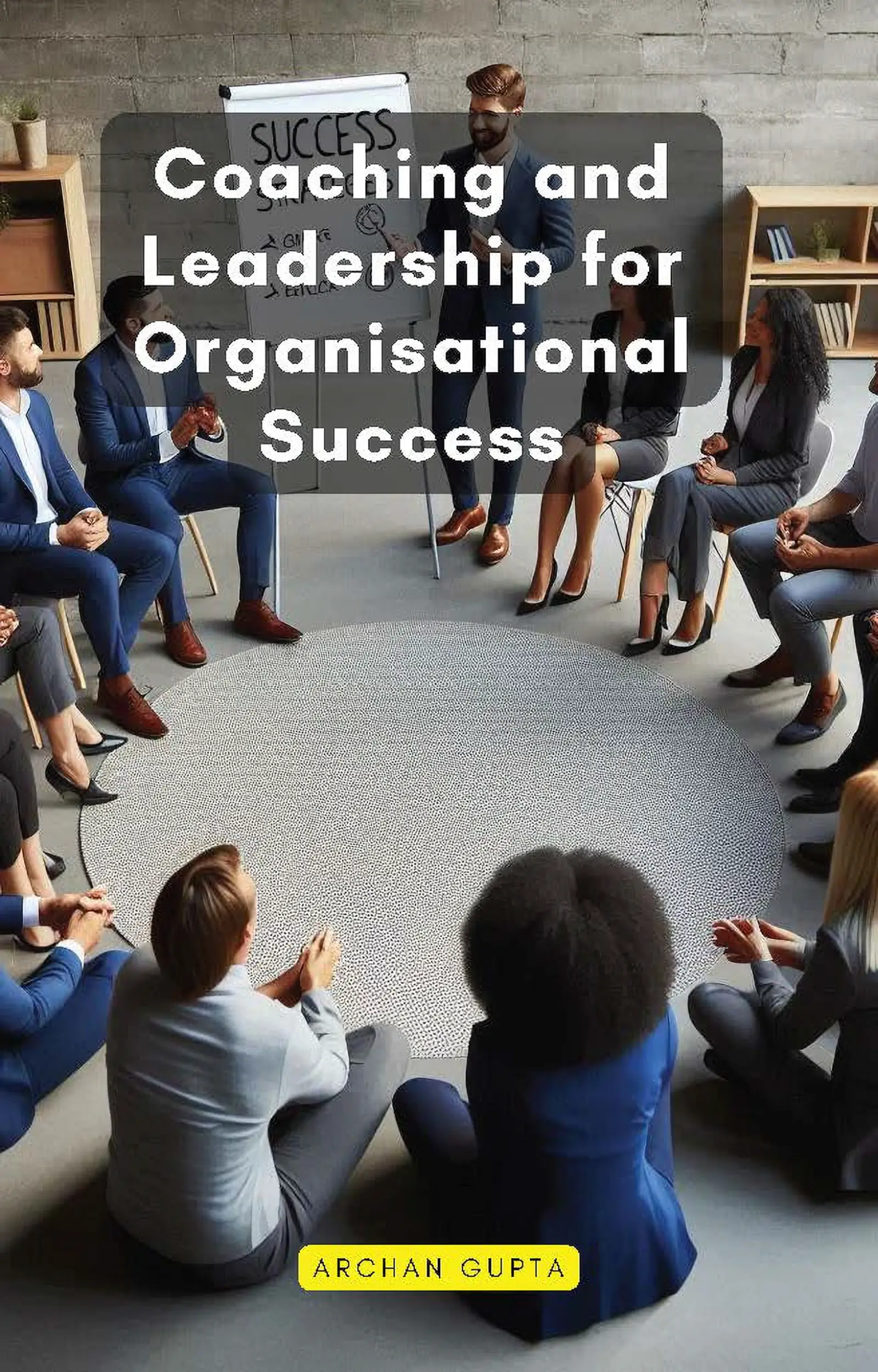 Coaching and Leadership for Organisational Success