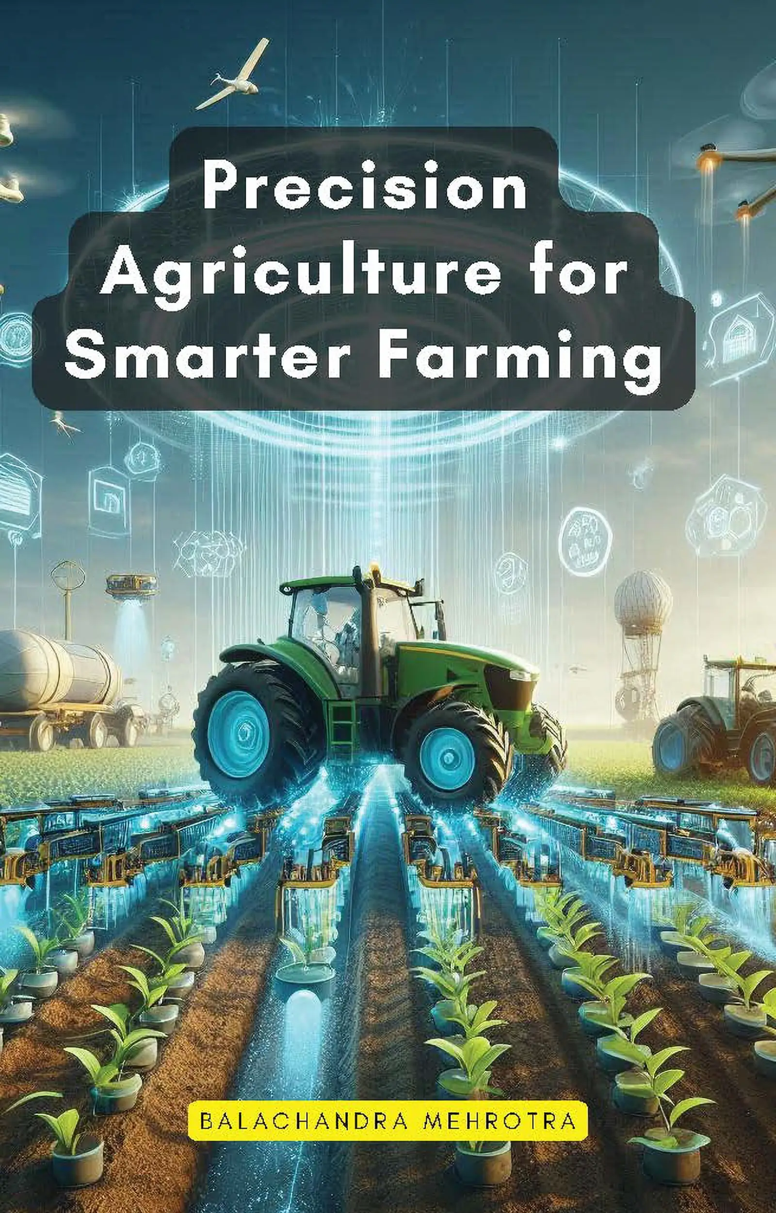 Precision Agriculture for Smarter Farming