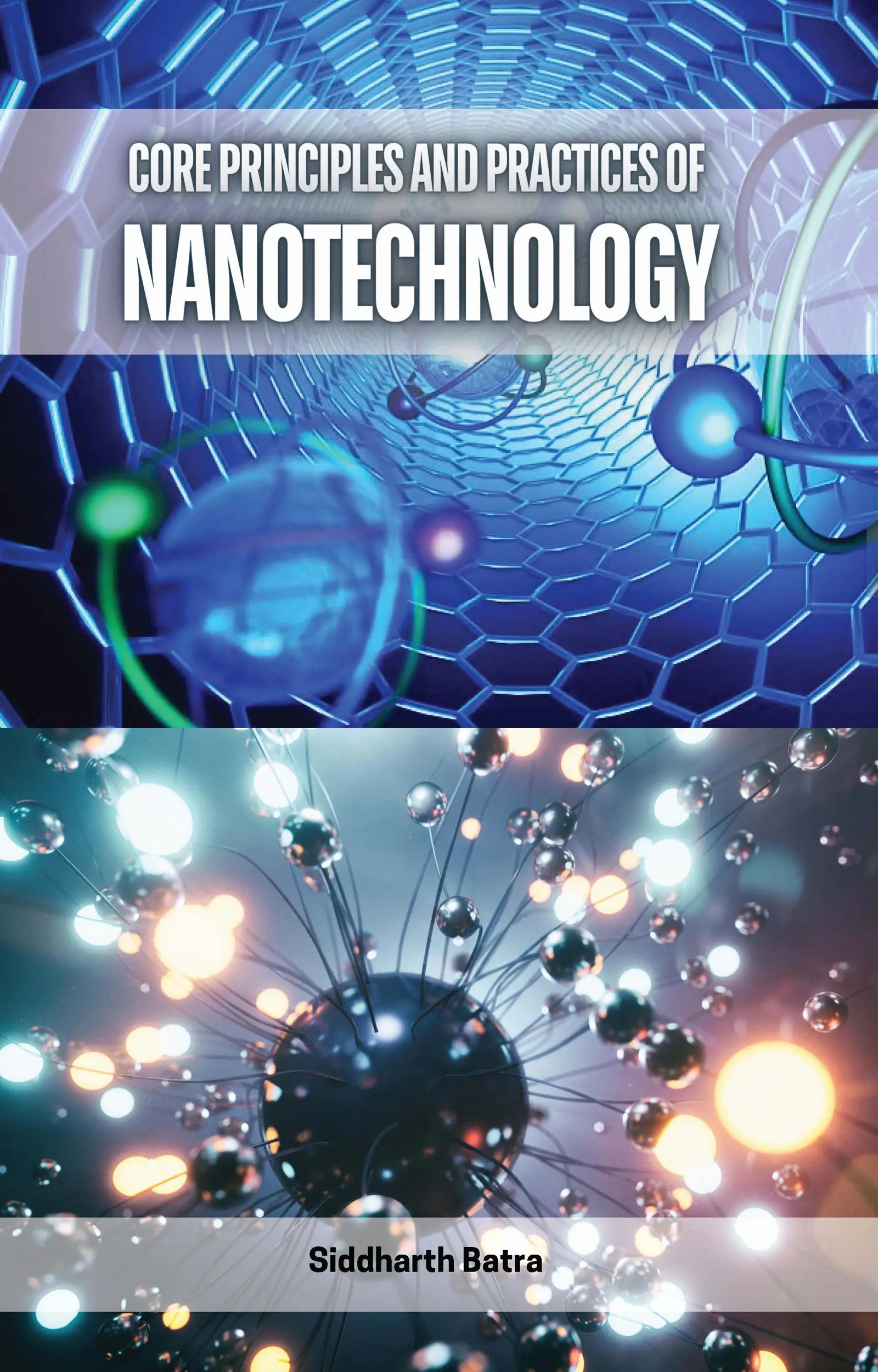 Core Principles and Practices of Nanotechnology