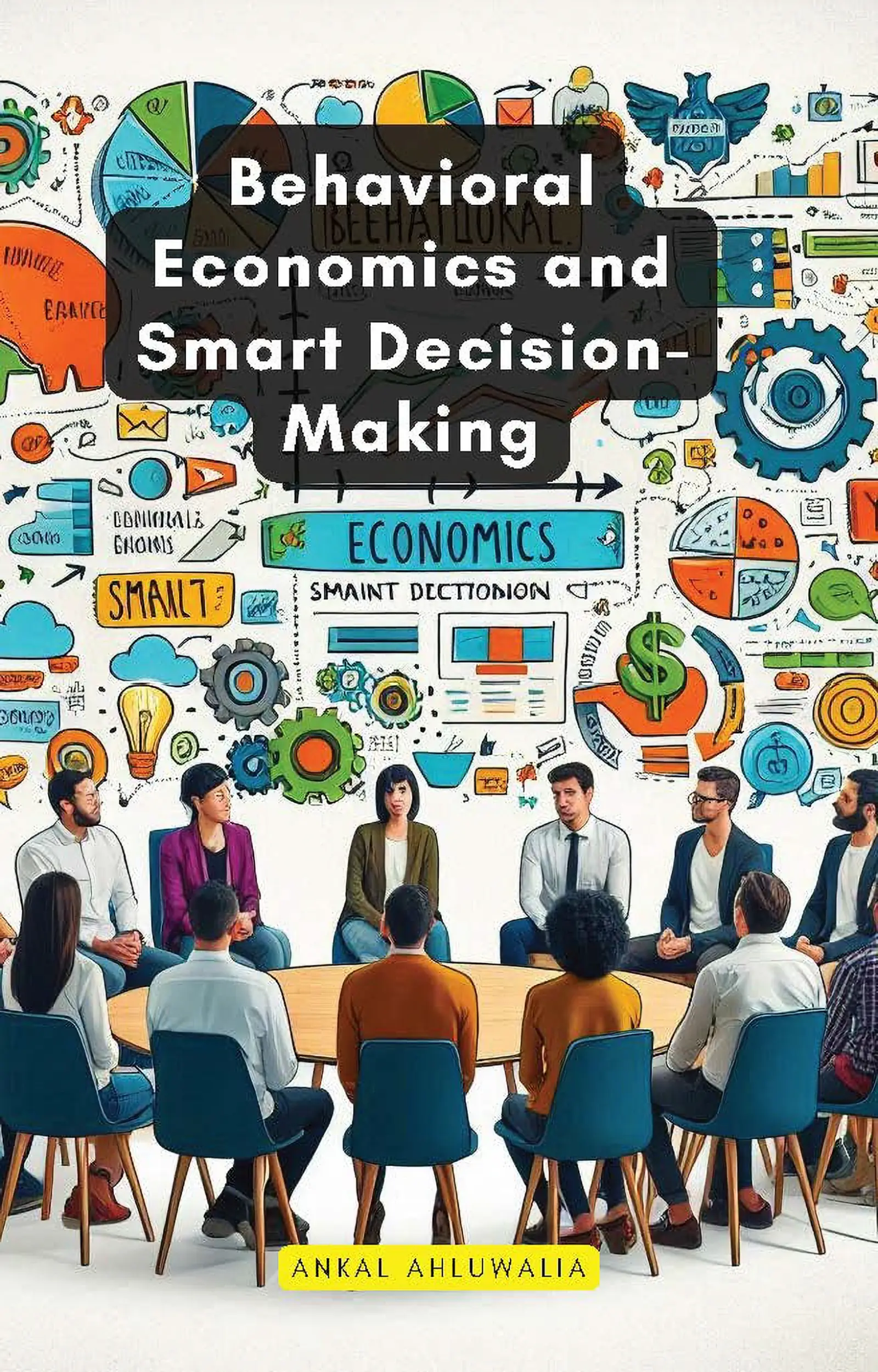 Behavioral Economics and Smart Decision-Making