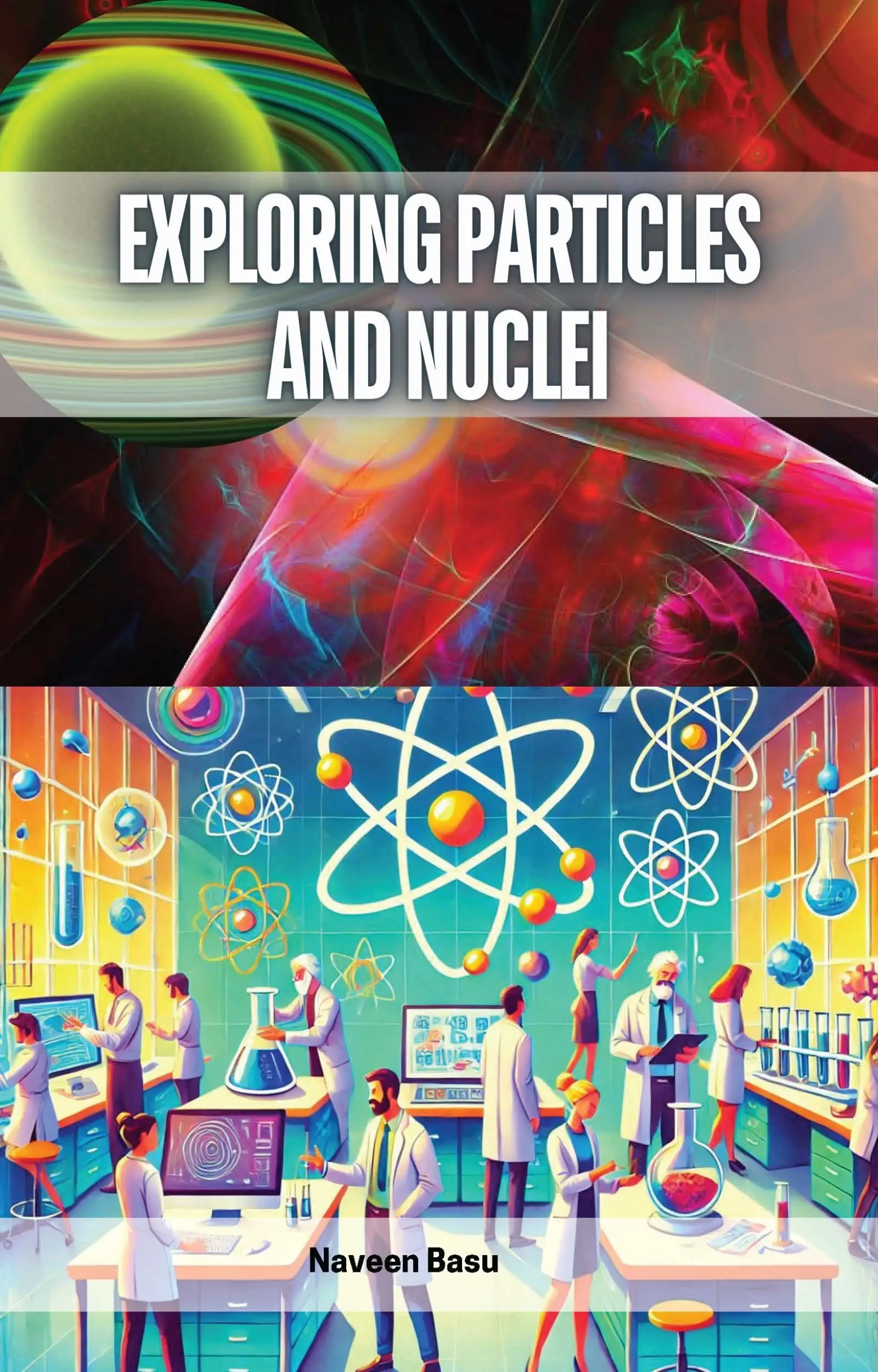 Exploring Particles and Nuclei