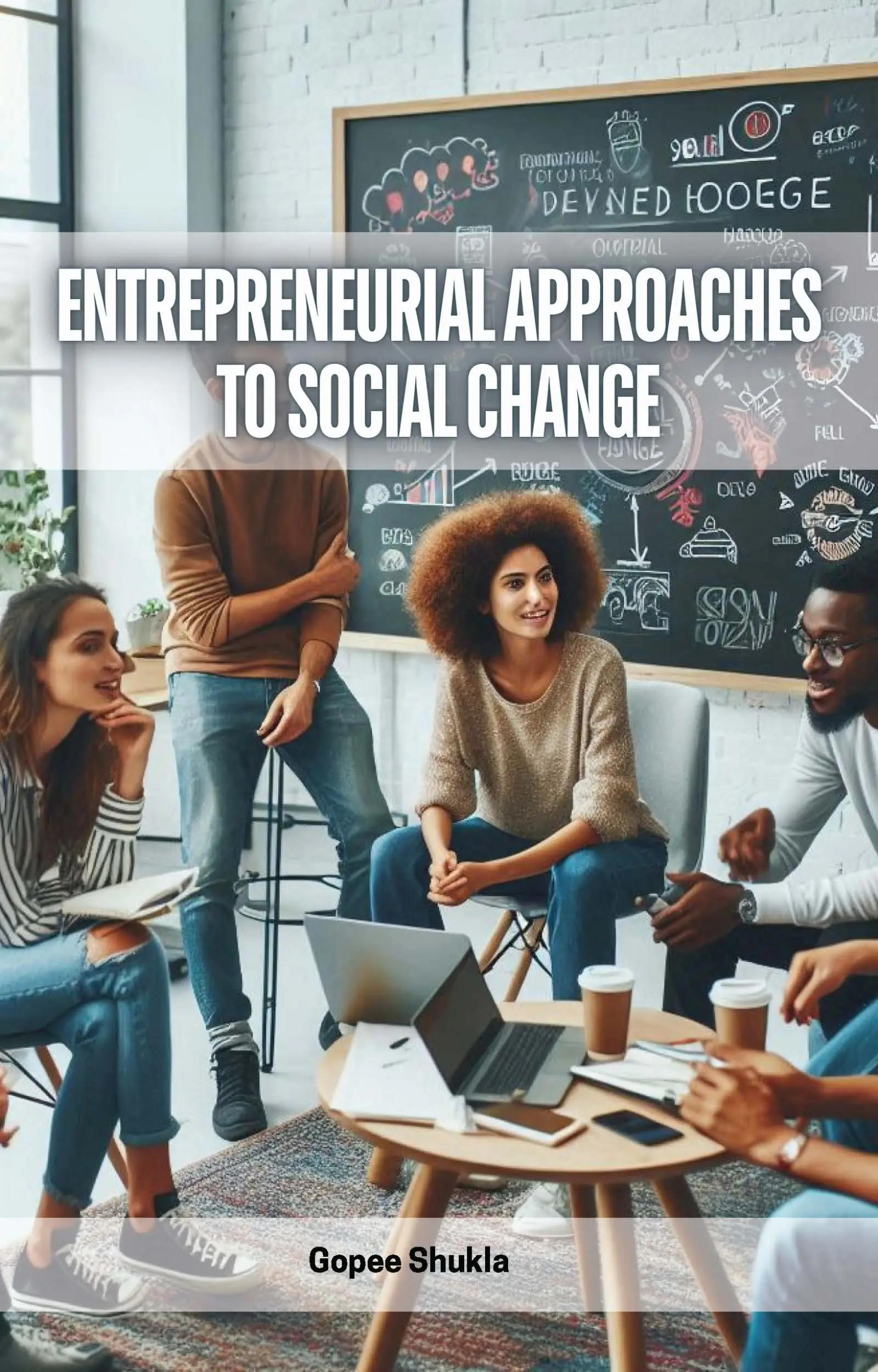 Entrepreneurial Approaches to Social Change