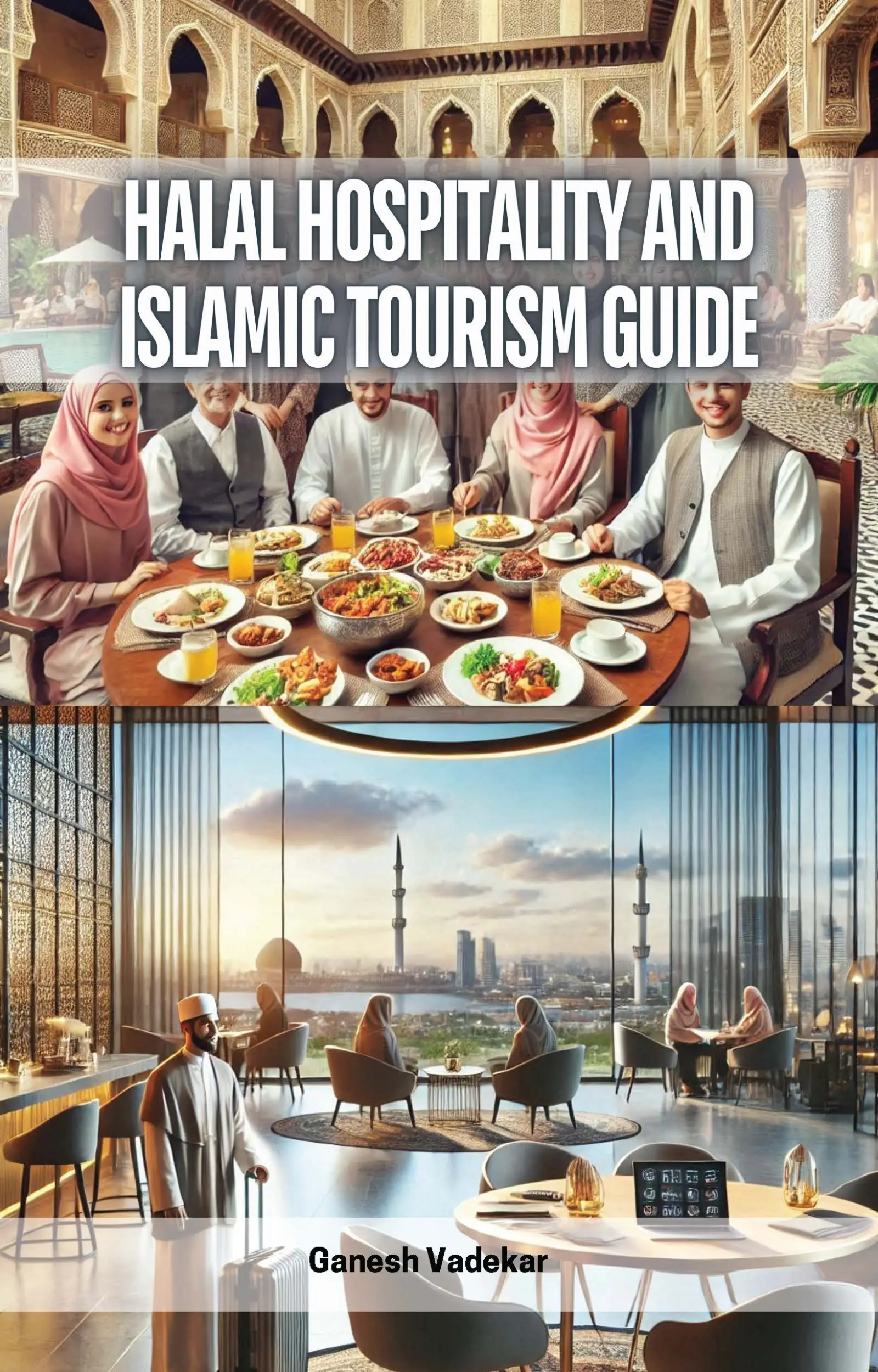 Halal Hospitality and Islamic Tourism Guide