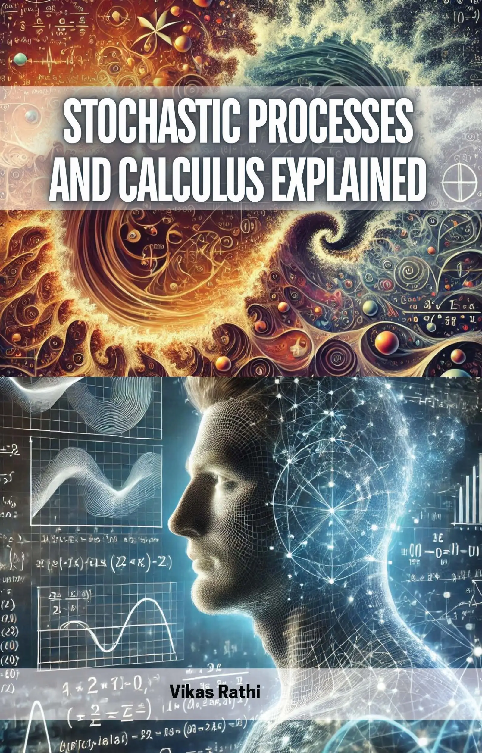 Stochastic Processes and Calculus Explained