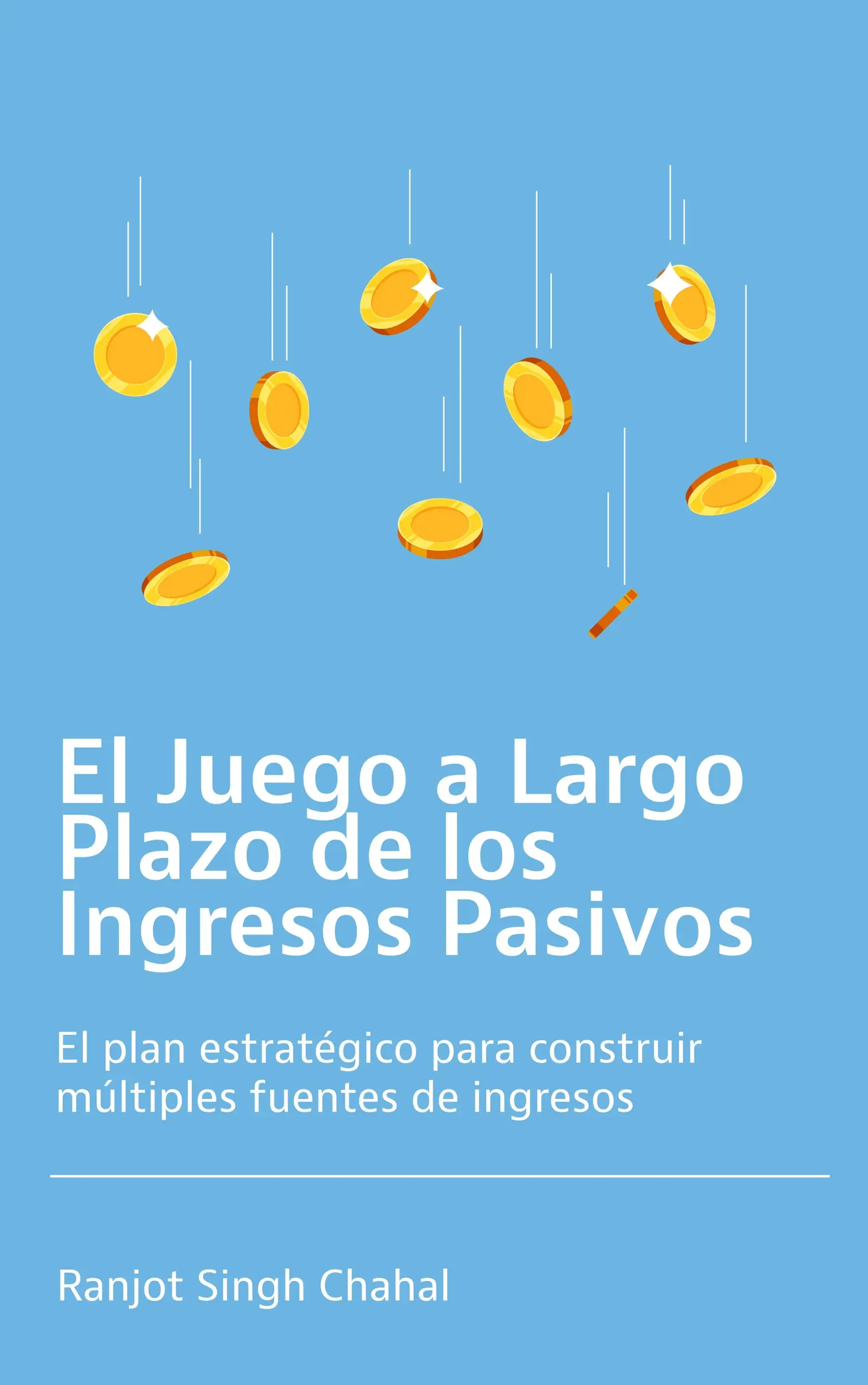 El Juego a Largo Plazo de los Ingresos Pasivos