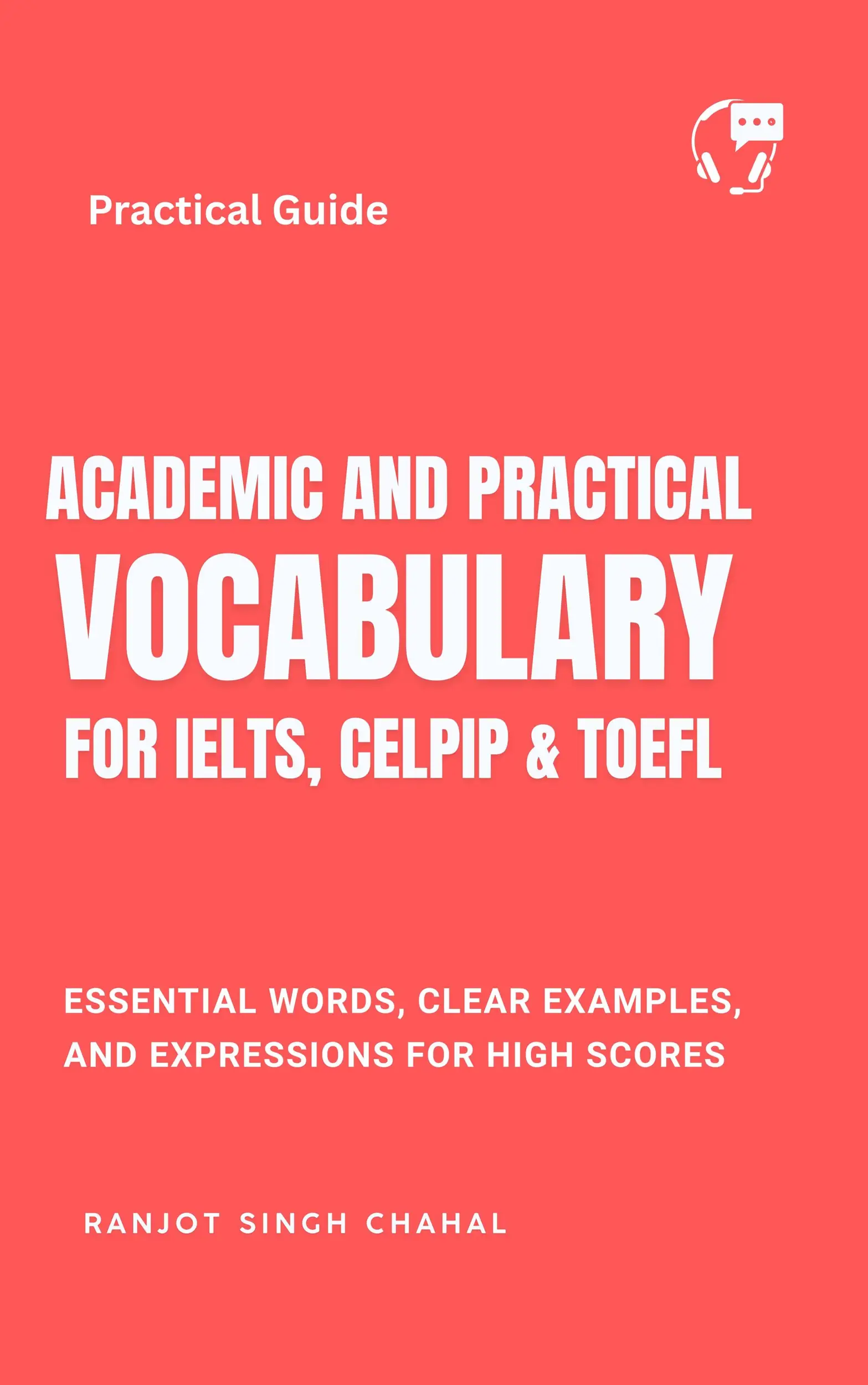 Academic and Practical Vocabulary for IELTS, CELPIP & TOEFL