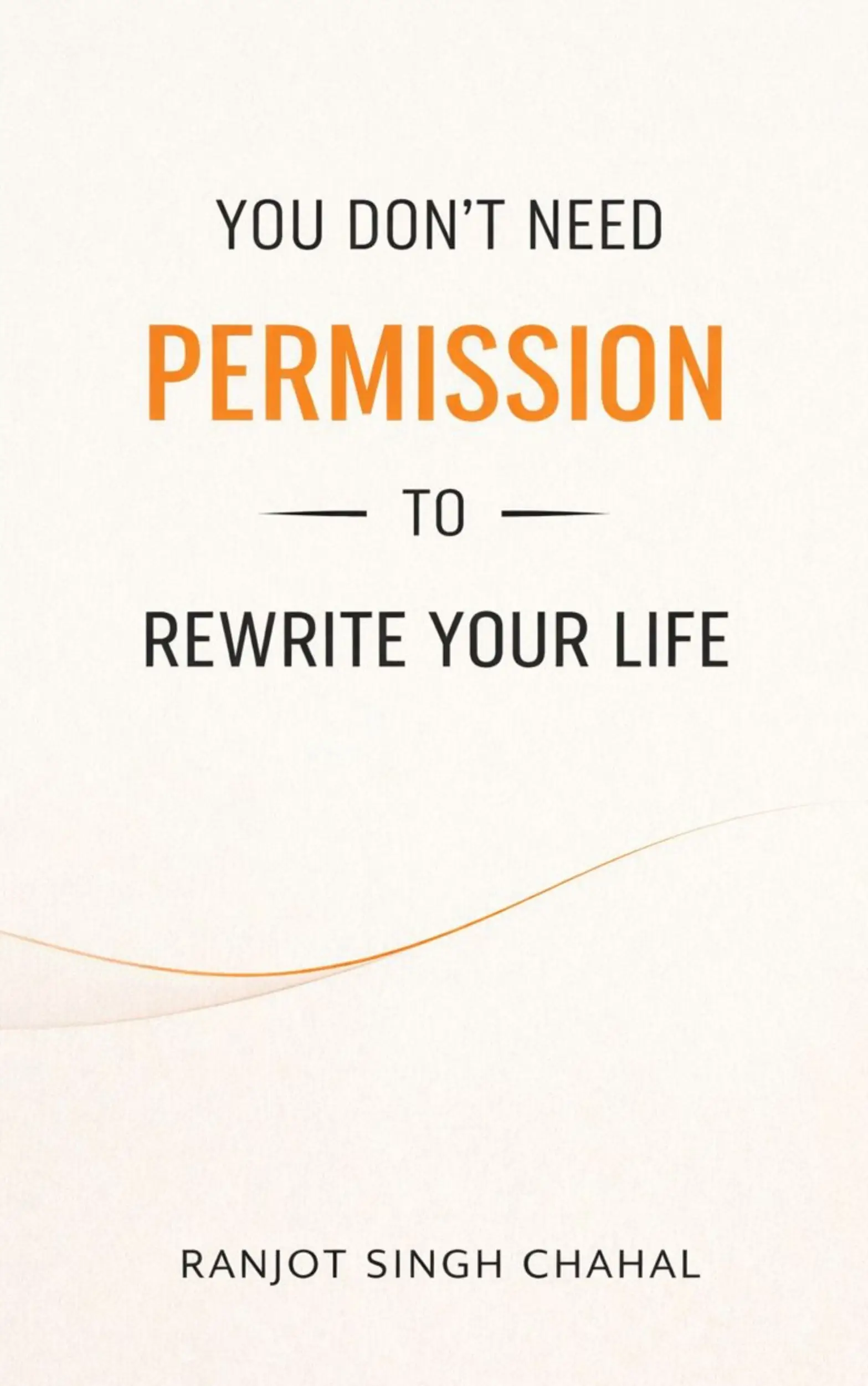 You don't need permission to rewrite your life