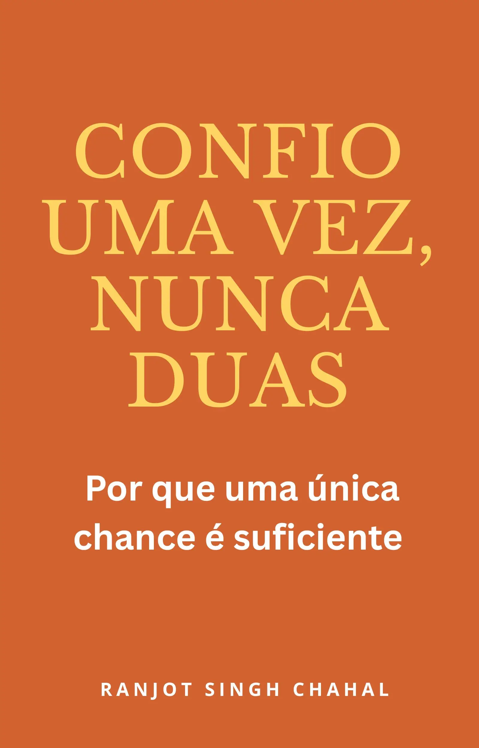 Confio uma vez, nunca duas