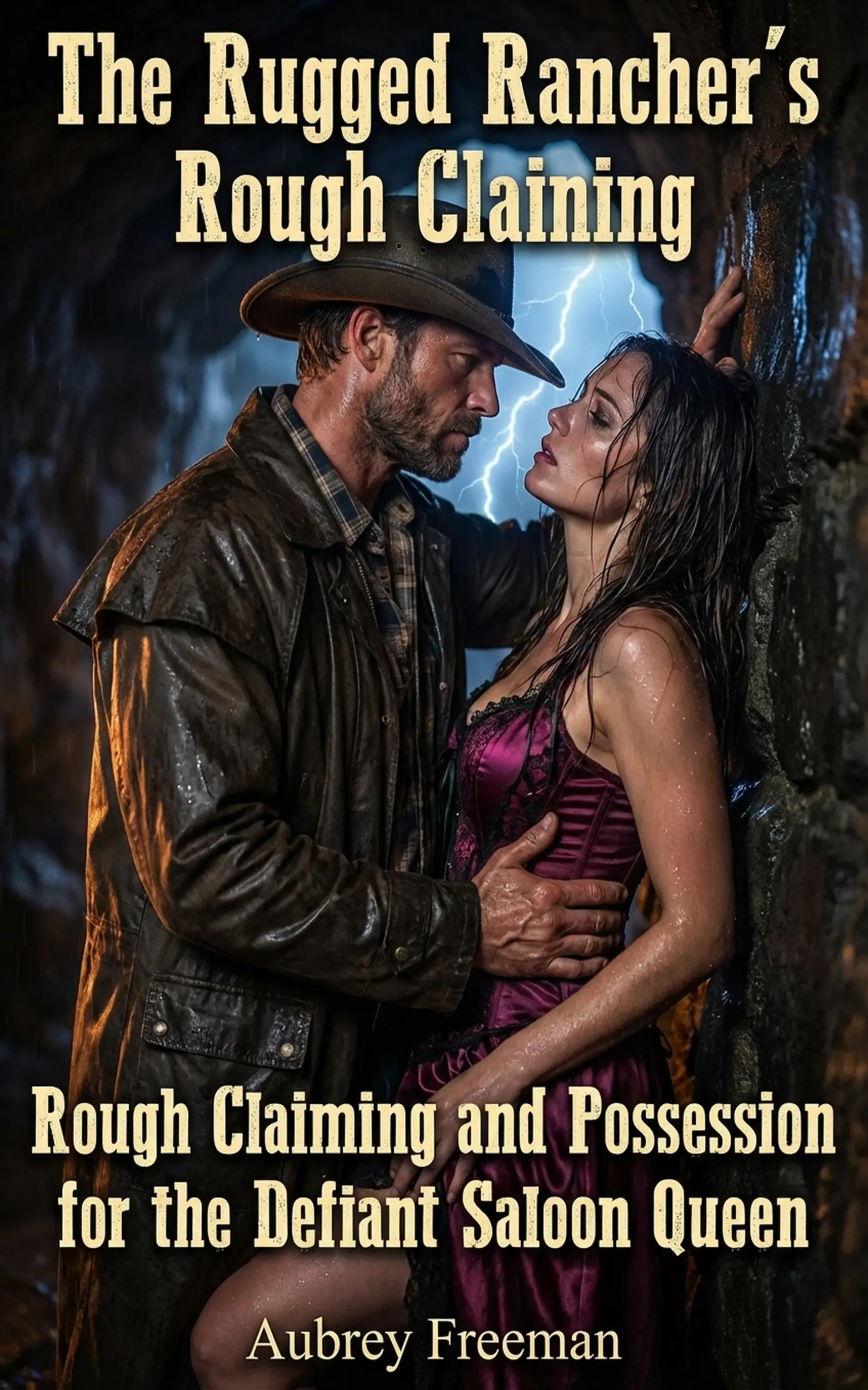 The Rugged Rancher's Rough Claiming and Possession for the Defiant Saloon Queen