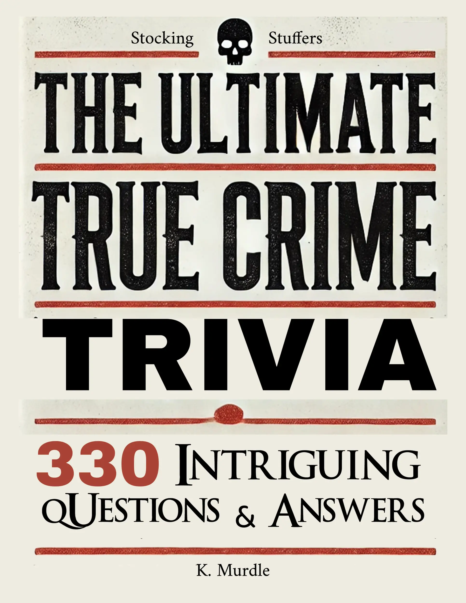Stocking Stuffers The Ultimate True Crime Trivia