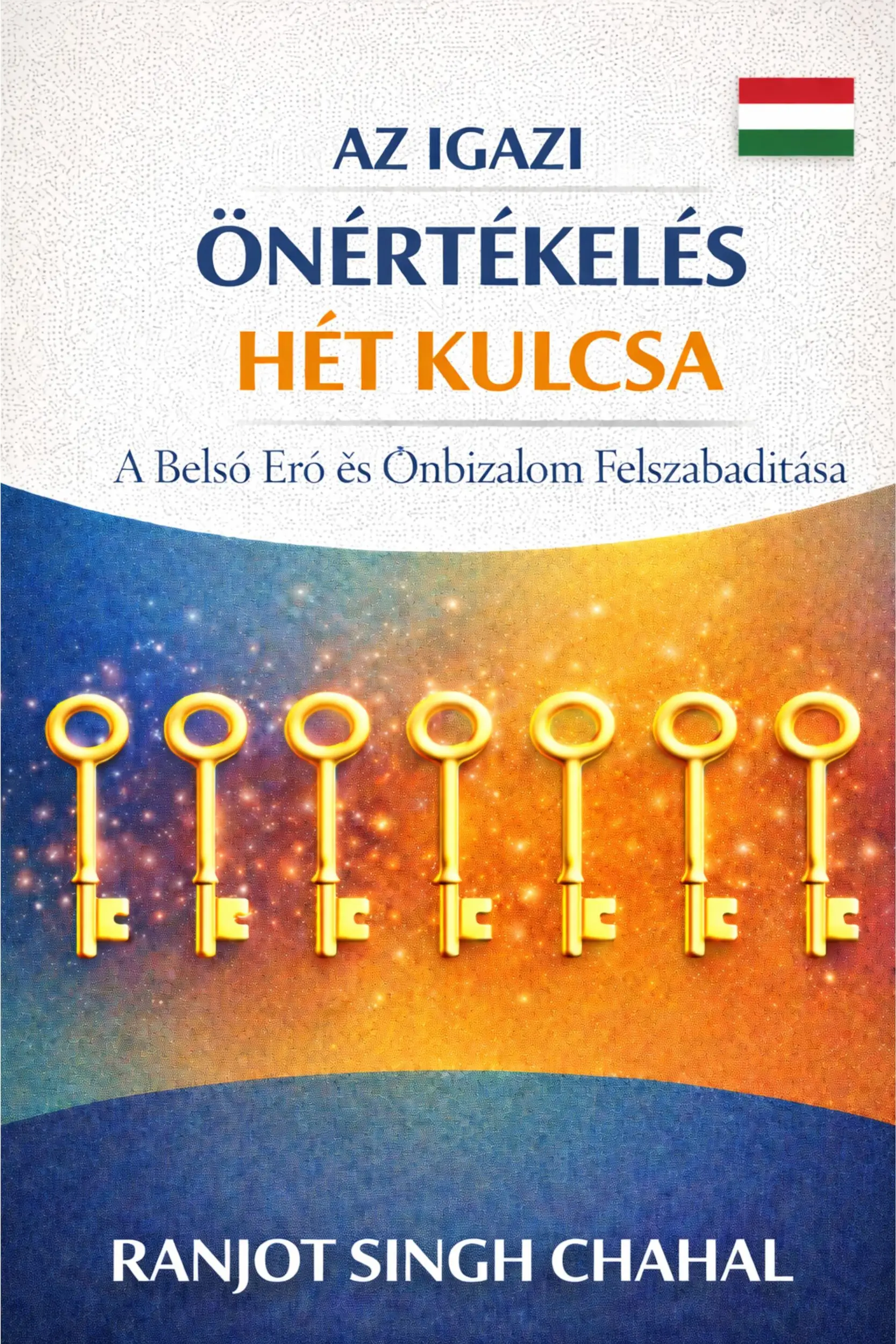 Az Igazi Önértékelés Hét Kulcsa