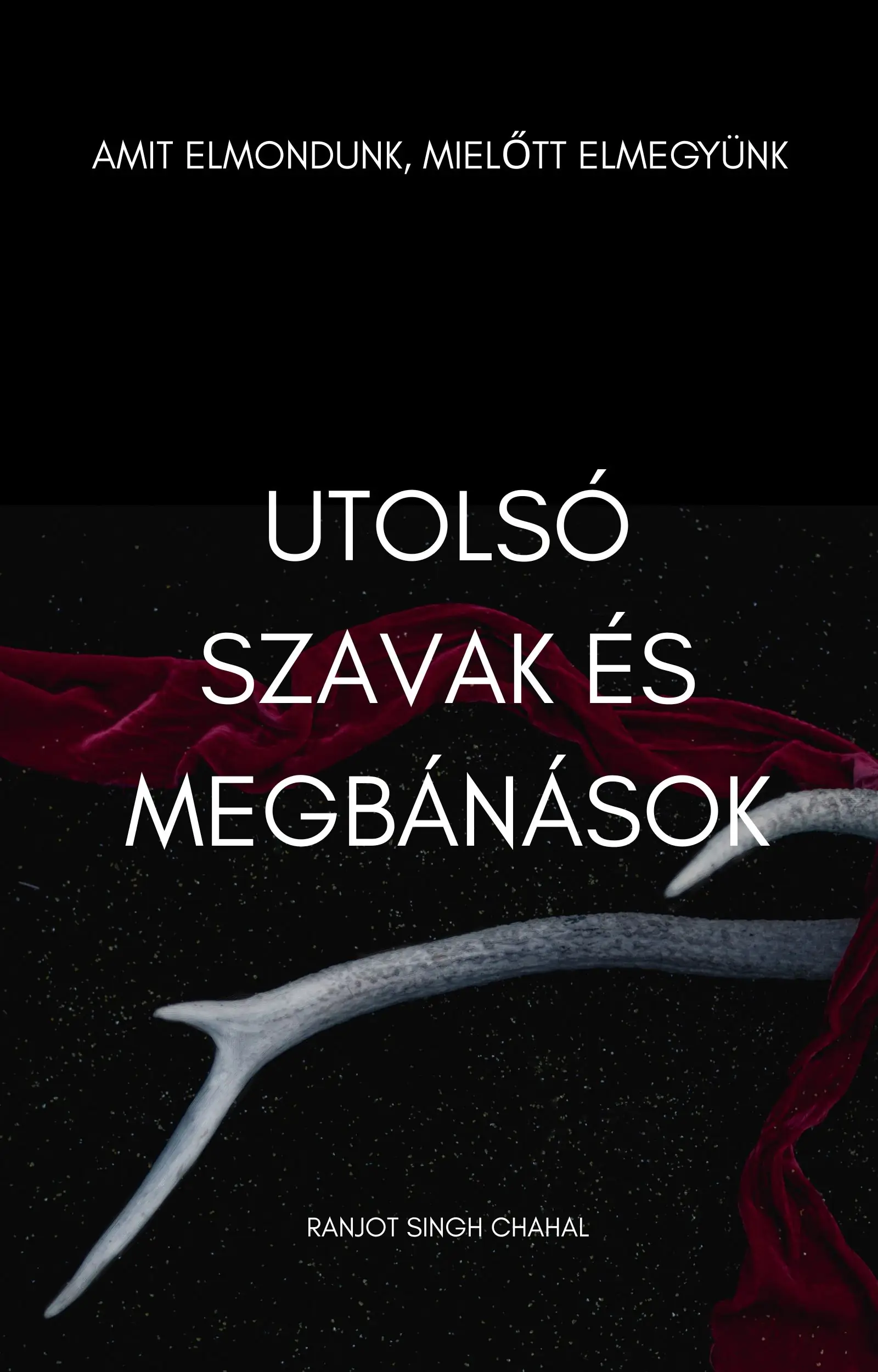 Utolsó Szavak és Megbánások