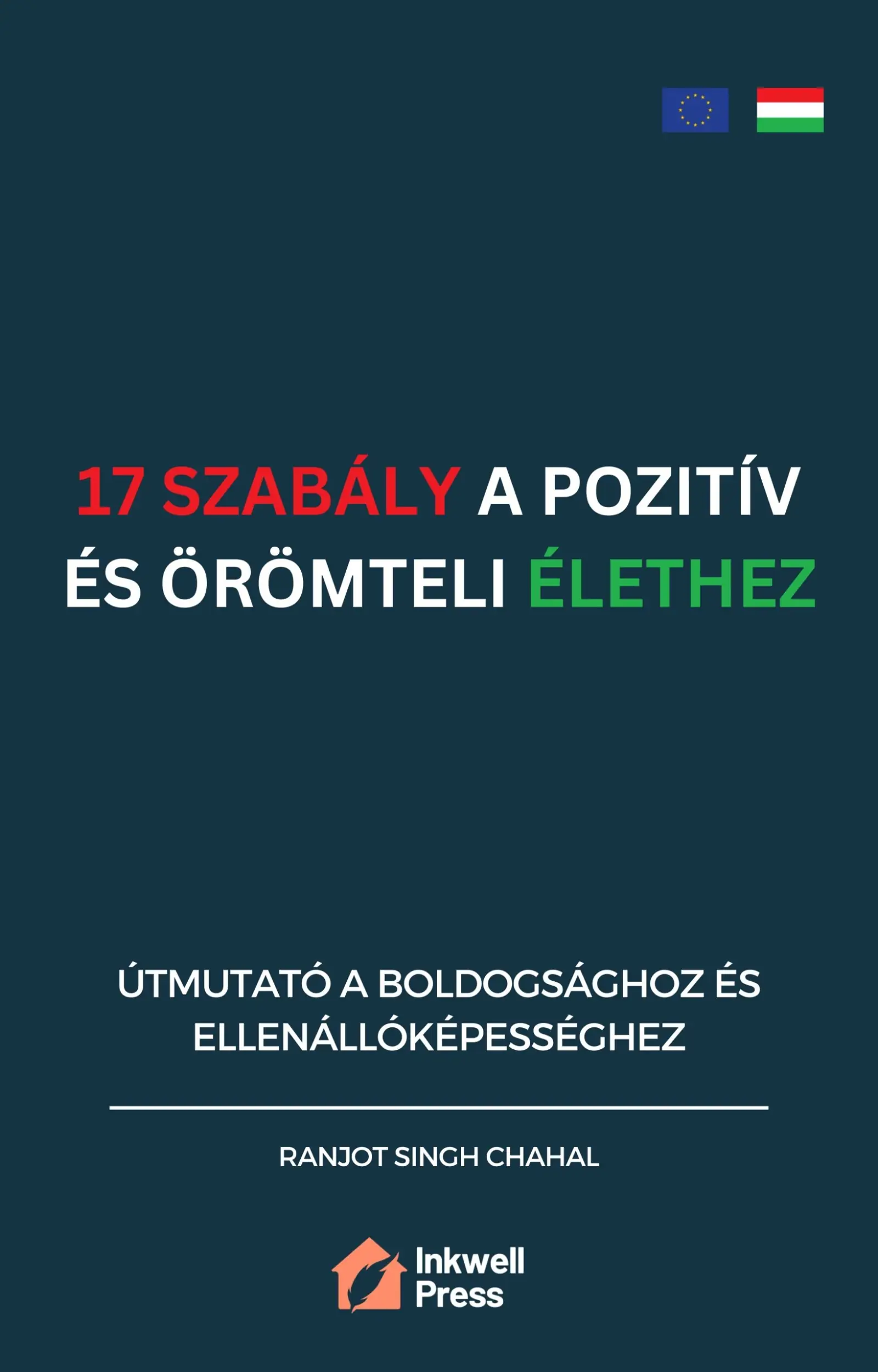 17 Szabály a Pozitív és Örömteli Élethez