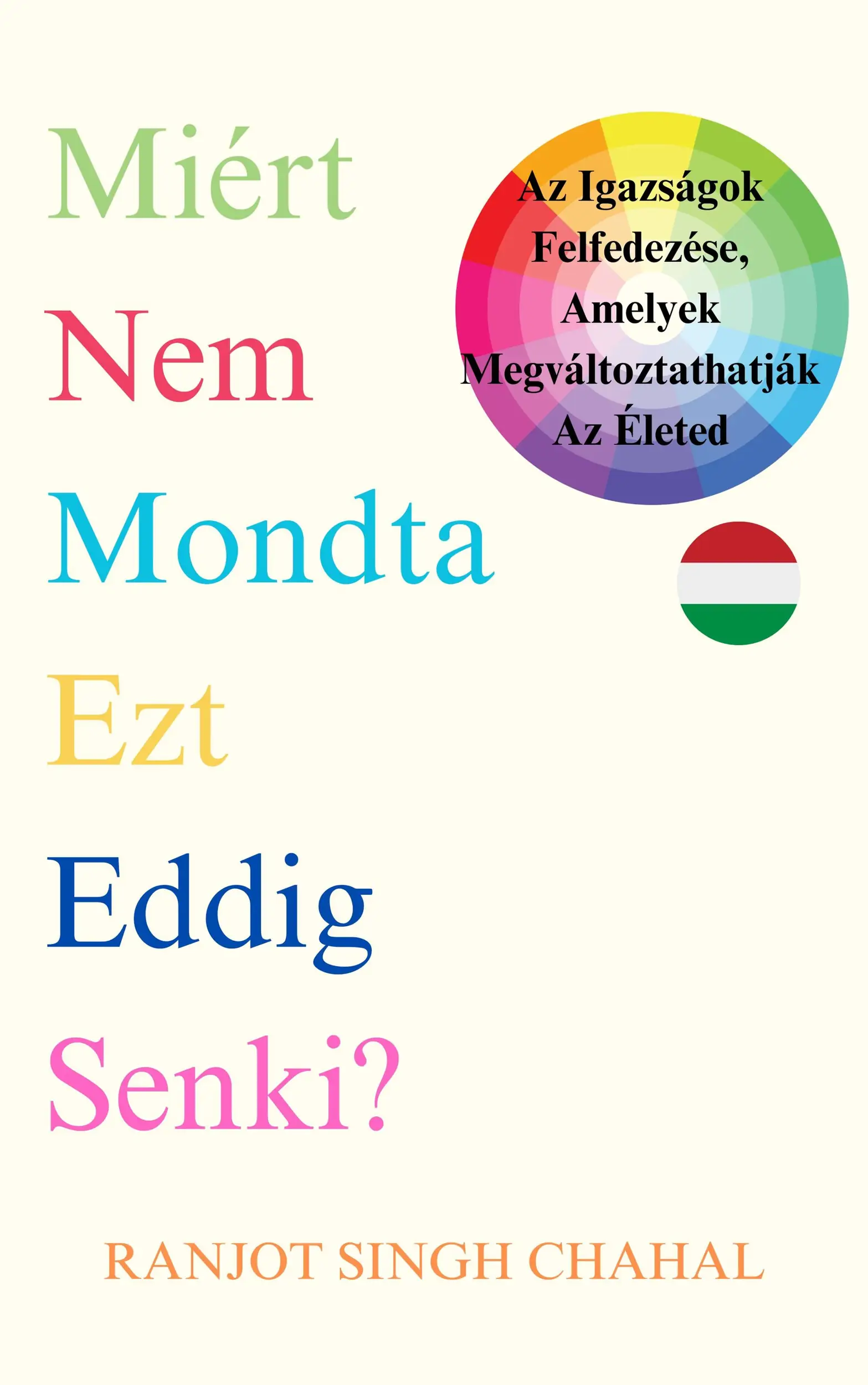 Miért Nem Mondta Ezt Eddig Senki?