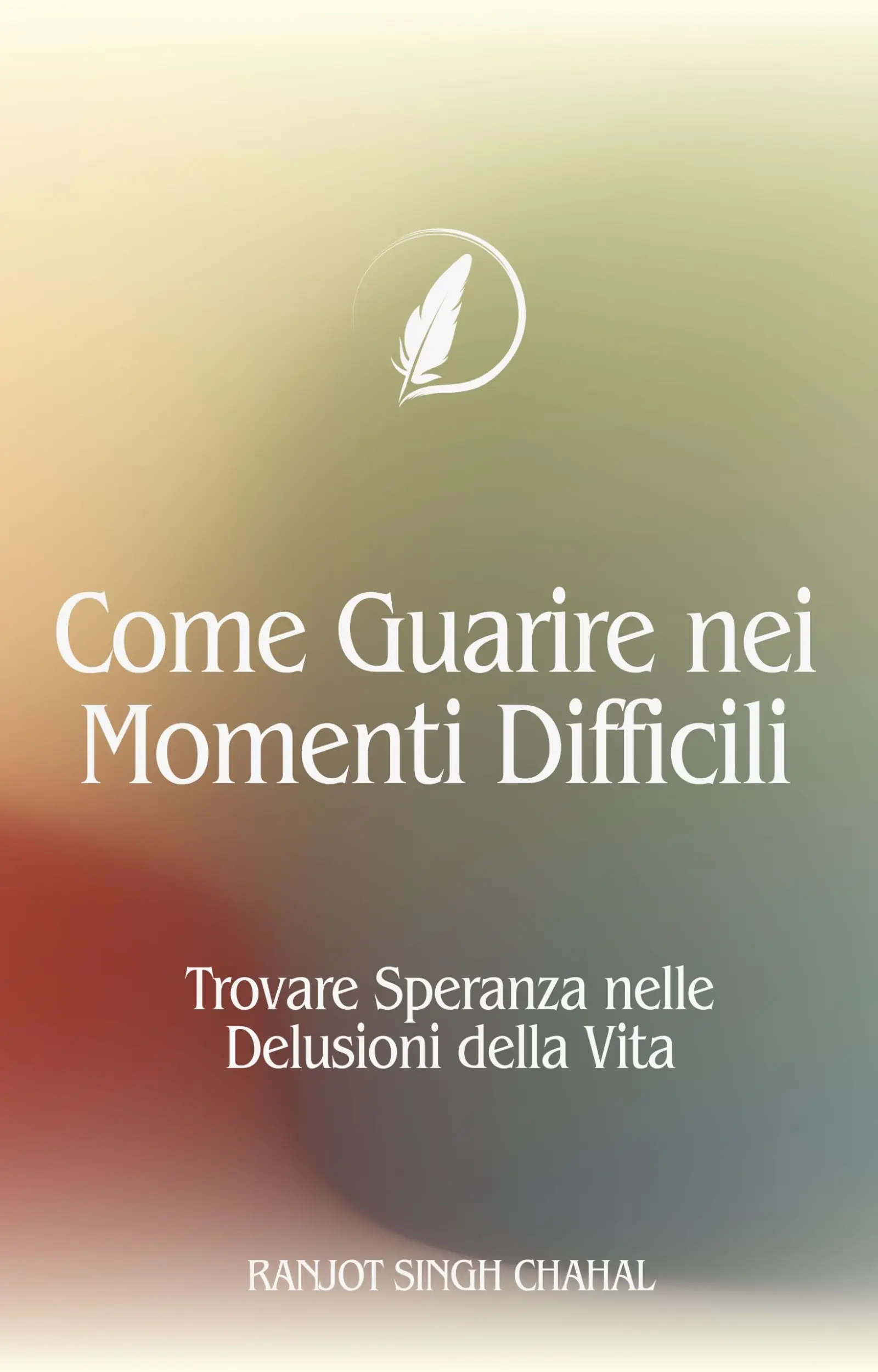 Come Guarire nei Momenti Difficili