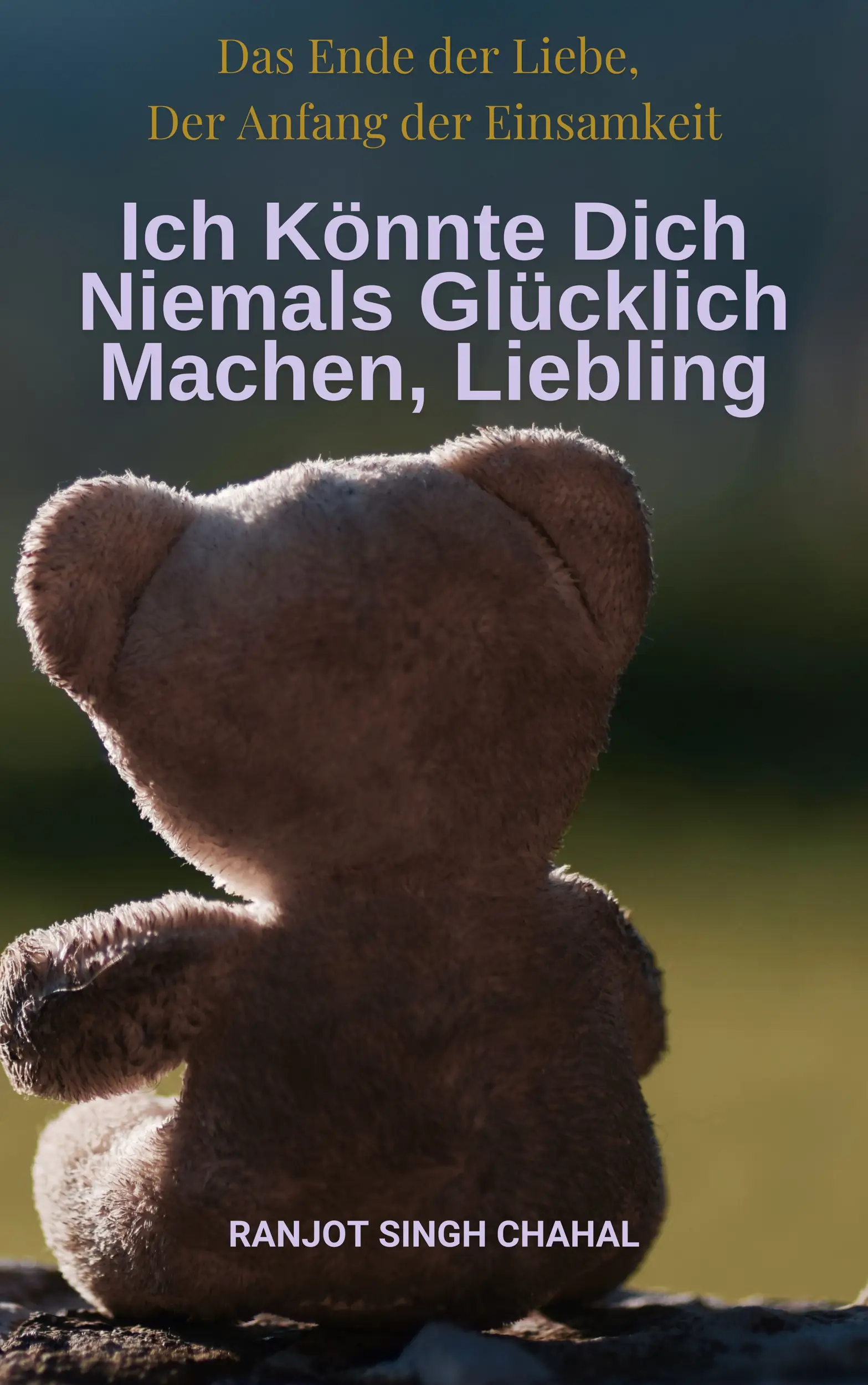 Ich Könnte Dich Niemals Glücklich Machen, Liebling